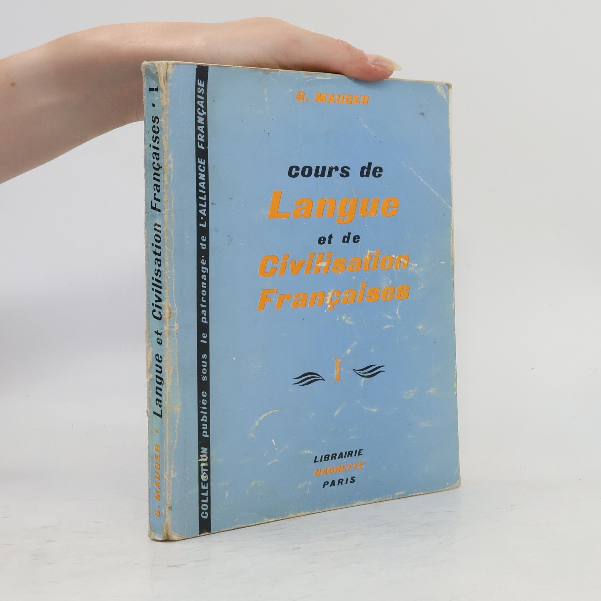 G. Mauger Cours de Langue et de Civilisation Françaises I