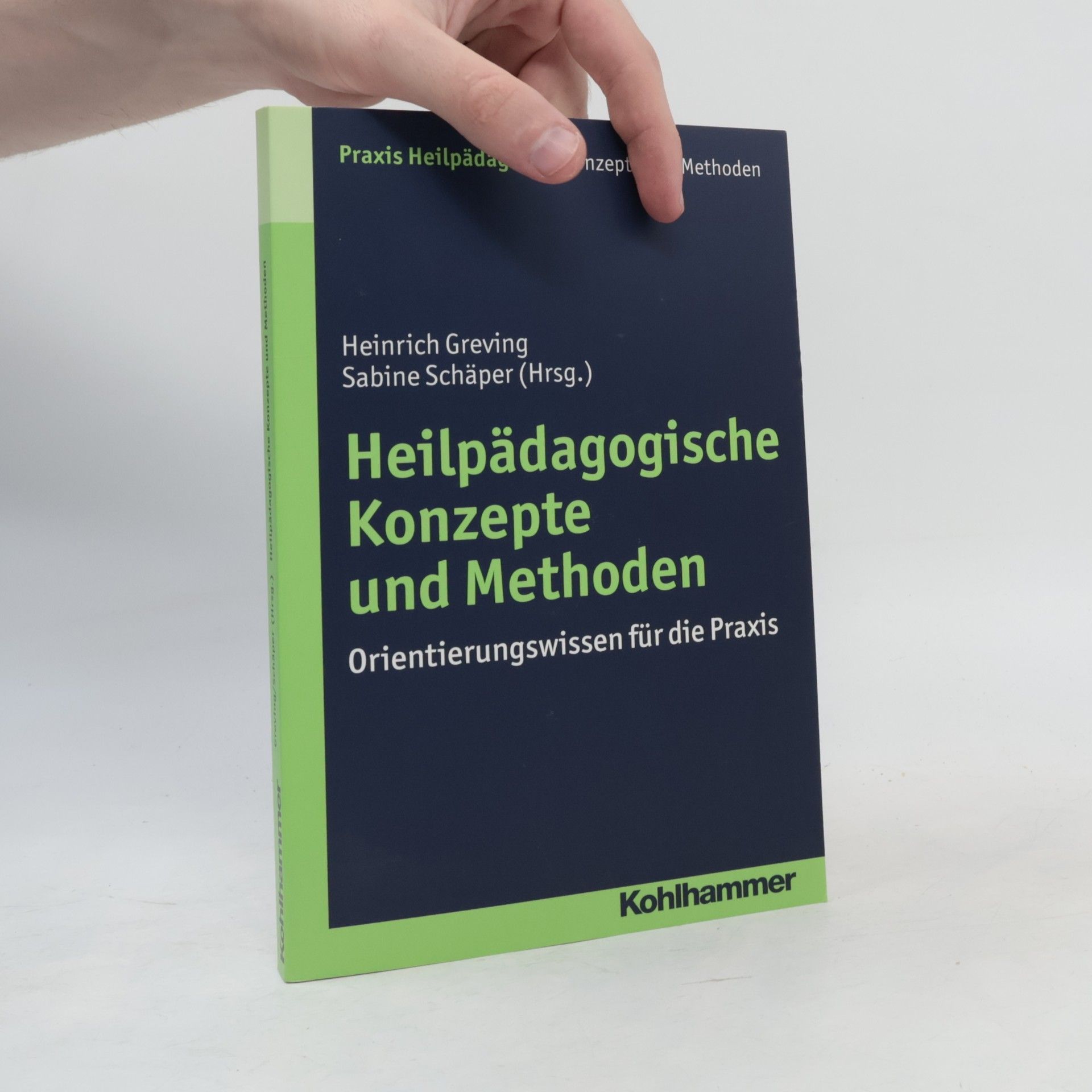 Sabine Schäper Praxis Heilpädagogik: Konzepte und Methoden: Heilpädagogische Konzepte und Methoden