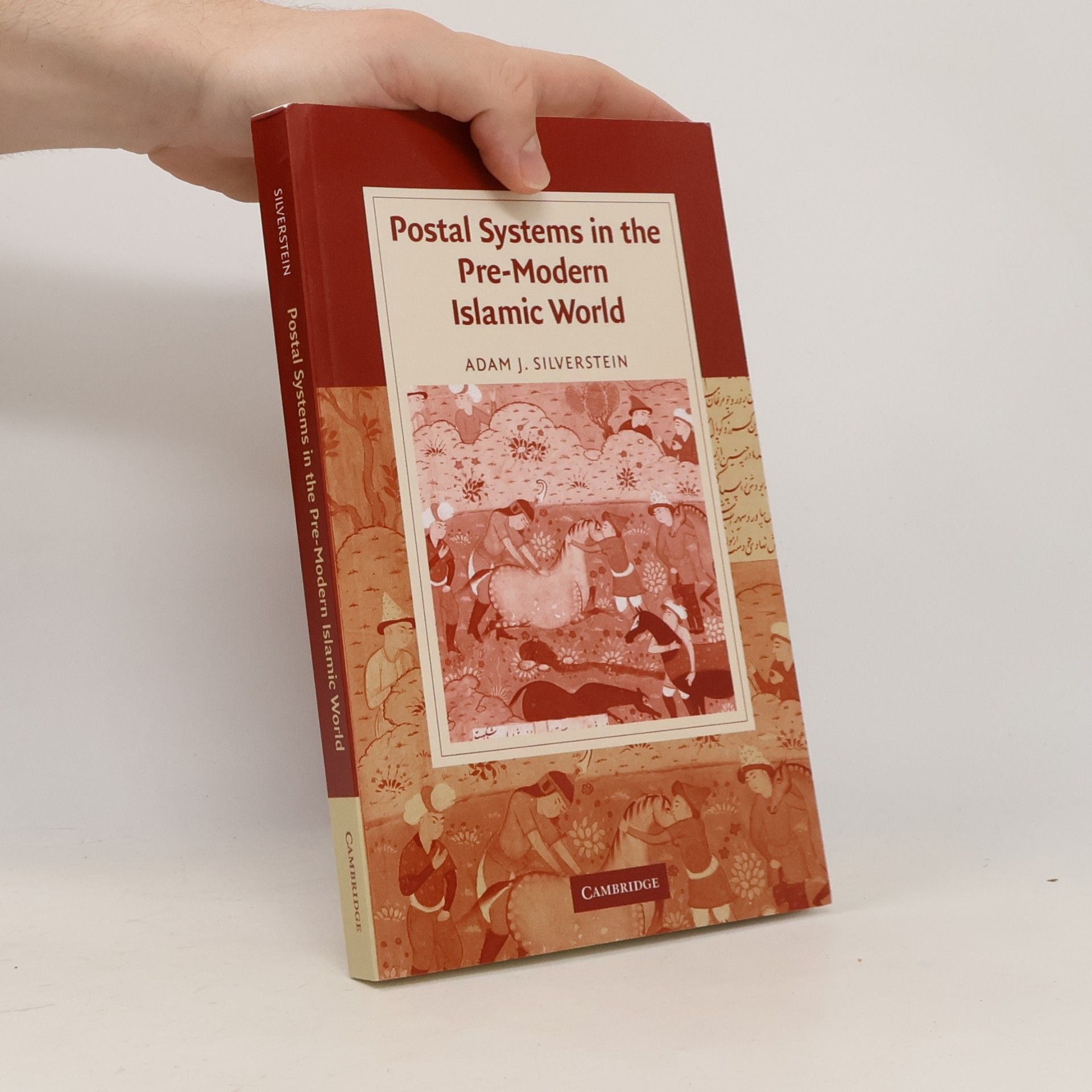 Adam J. Silverstein Postal Systems in the Pre-Modern Islamic World