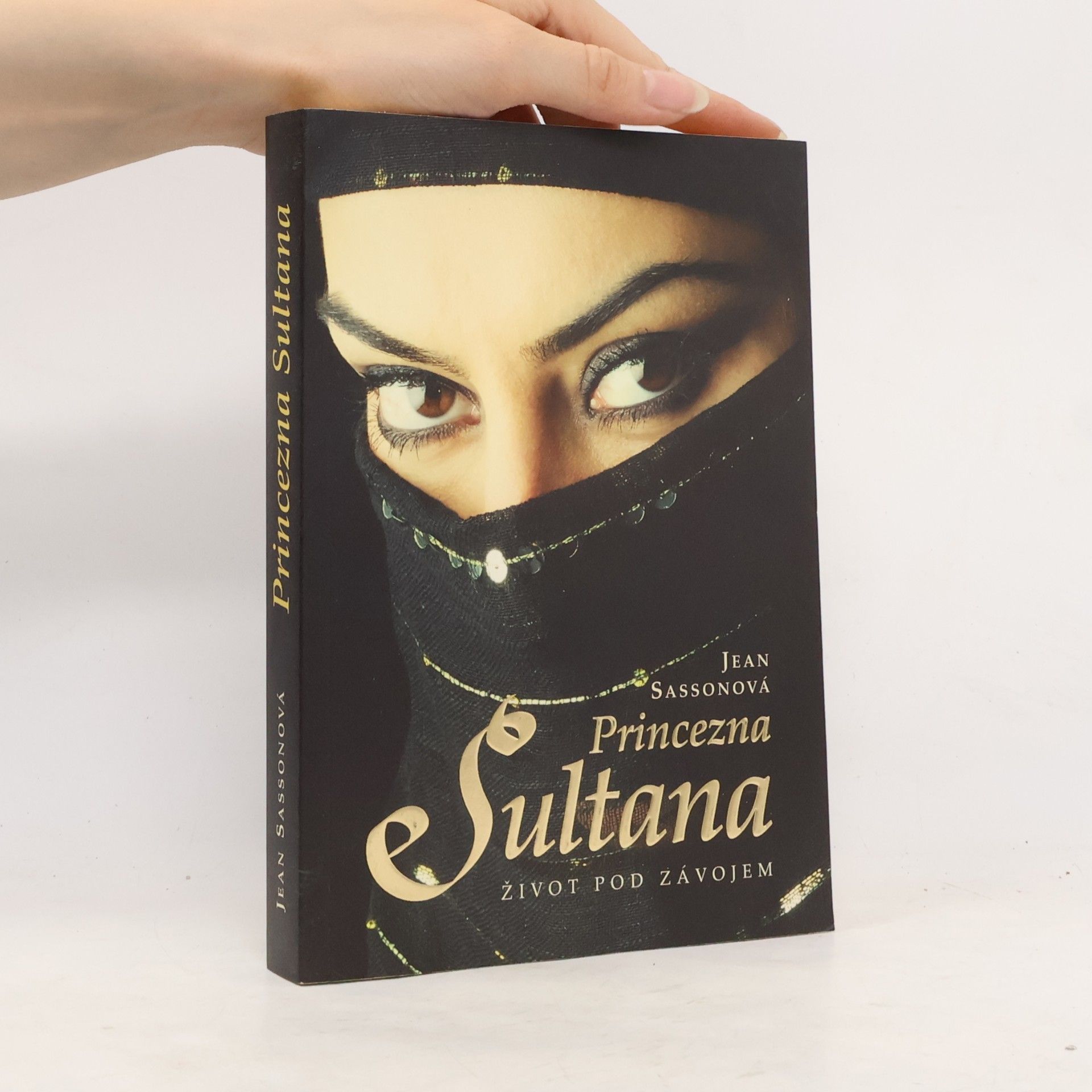 Jean Sasson Princezna Sultana. Život pod závojem