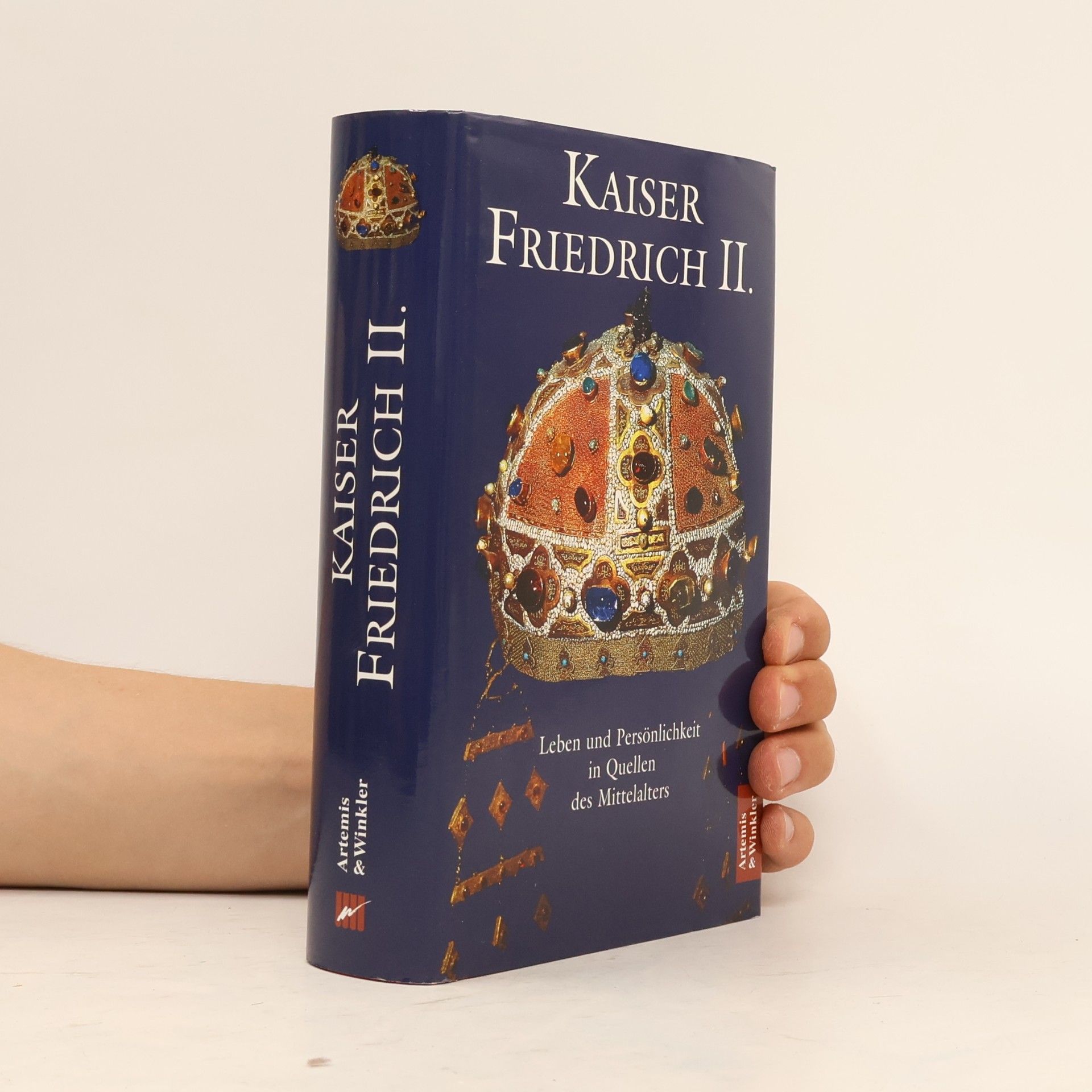 Artemis Winkler Kaiser Friedrich II. Leben und Persönlichkeit in Quellen des Mittelalters