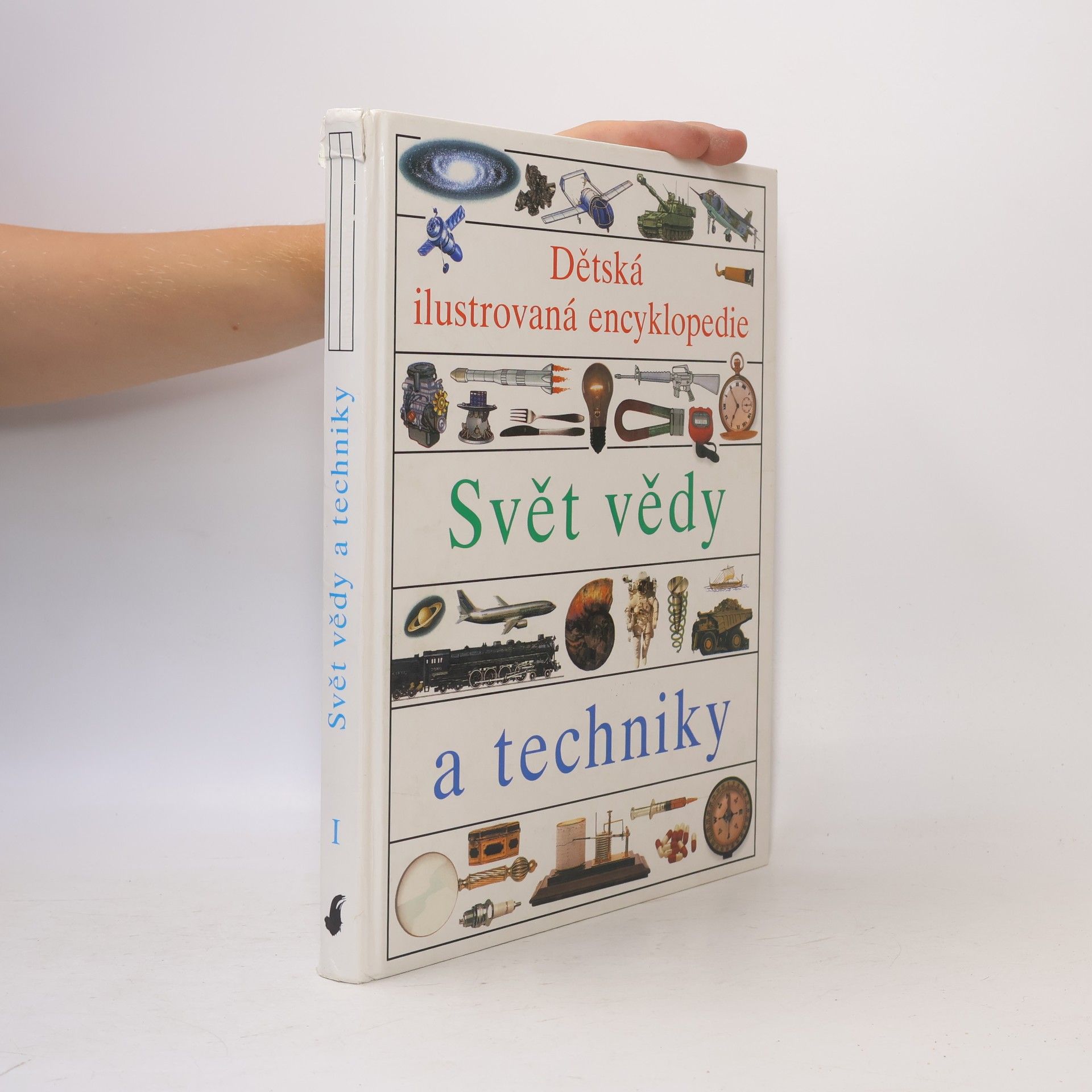 Simon Adams Dětská ilustrovaná encyklopedie I. Svět vědy a techniky