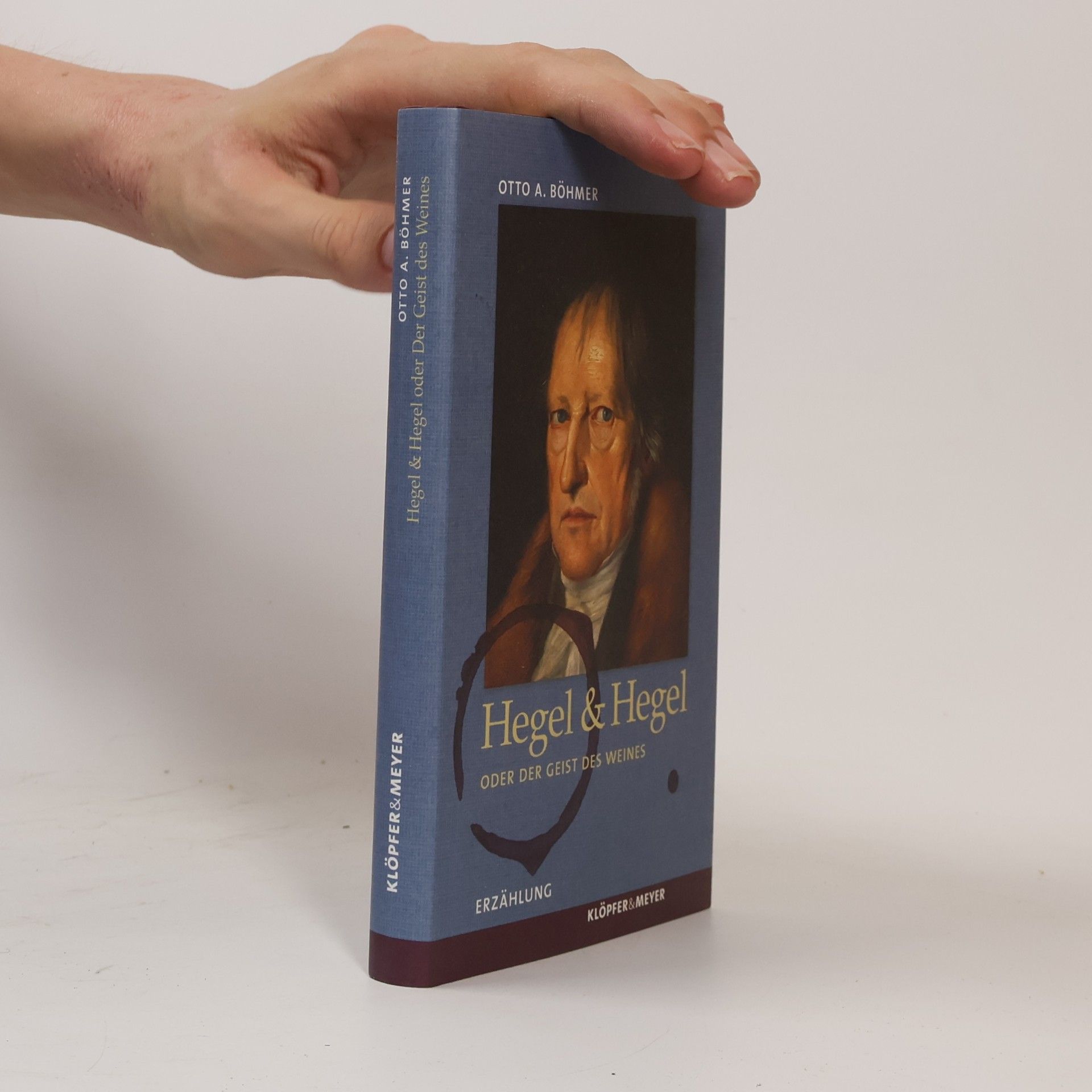 Otto A. Böhmer Hegel & Hegel oder der Geist des Weines