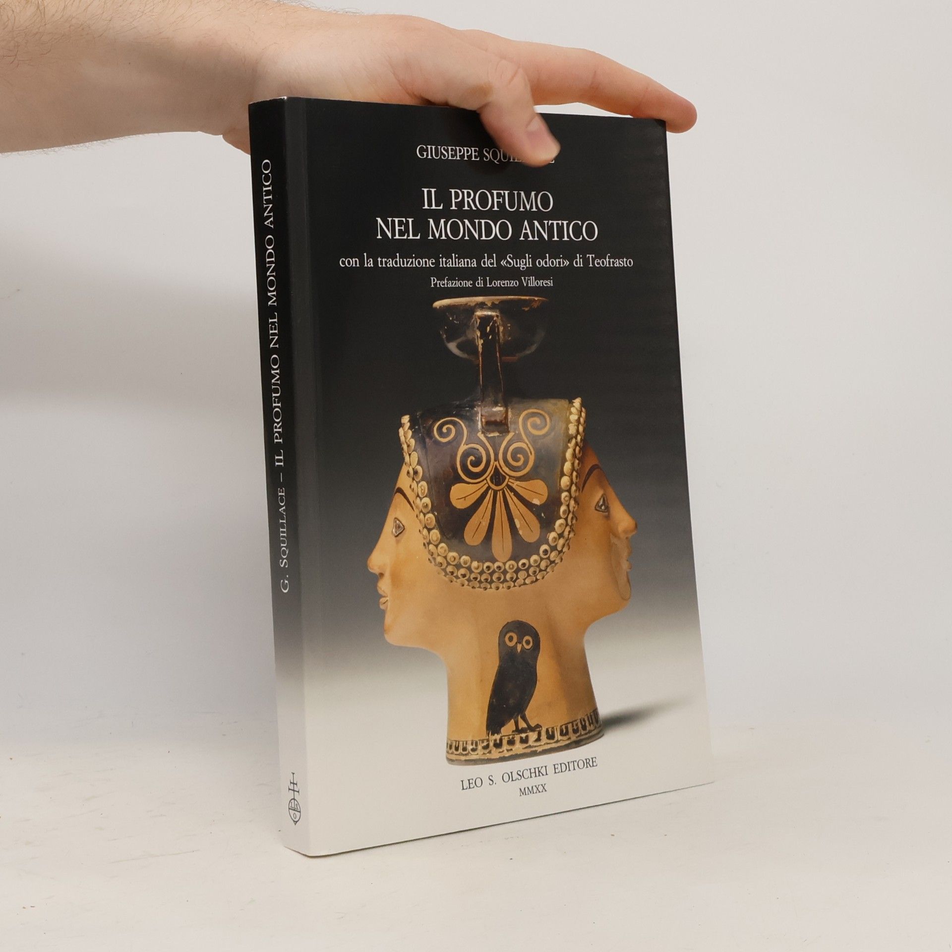 Il profumo nel mondo antico. Con la traduzione italiana del «Sugli odori» di Teofrasto