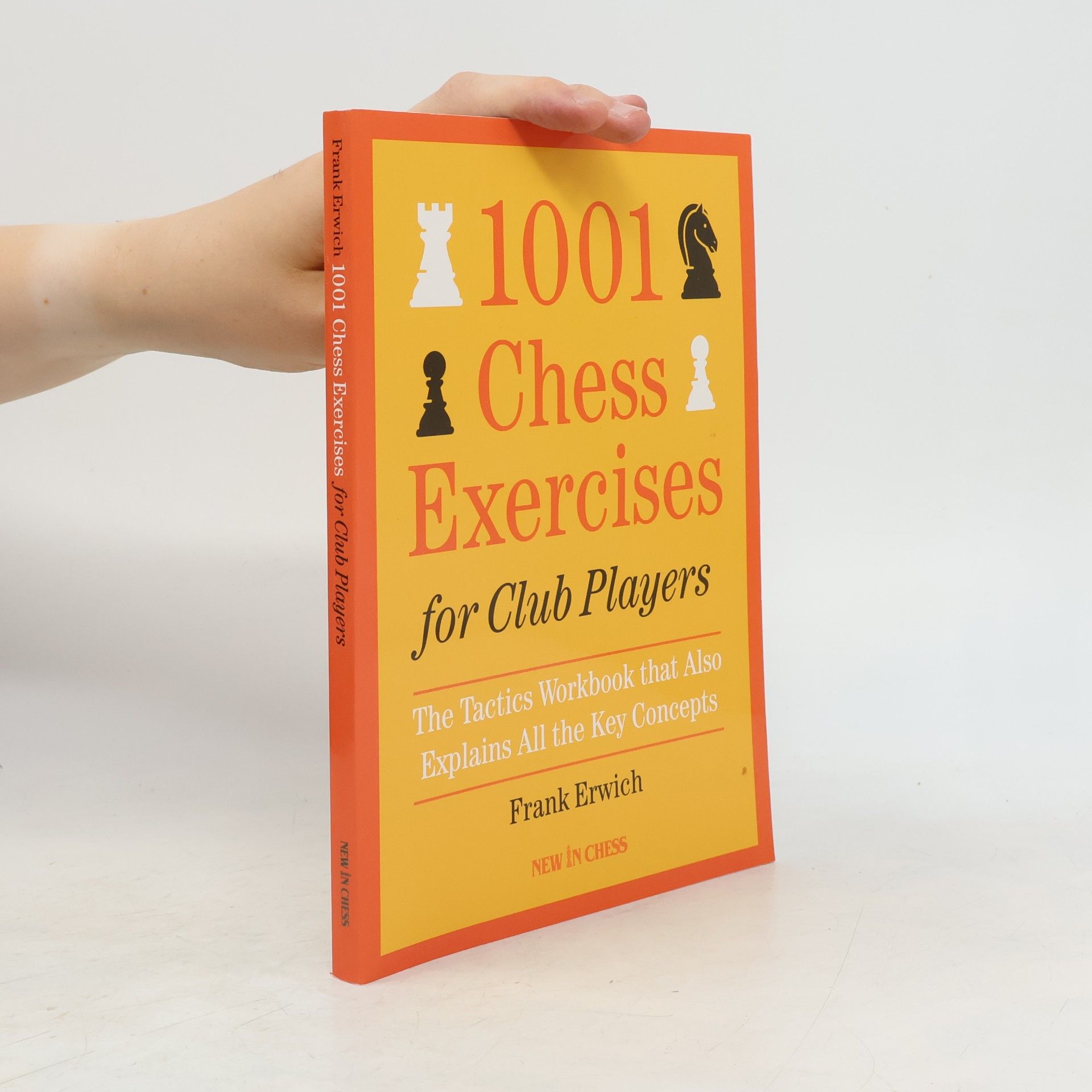 Frank Erwich 1001 chess exercises for club players: the tactics workbook that also explains all the key concepts