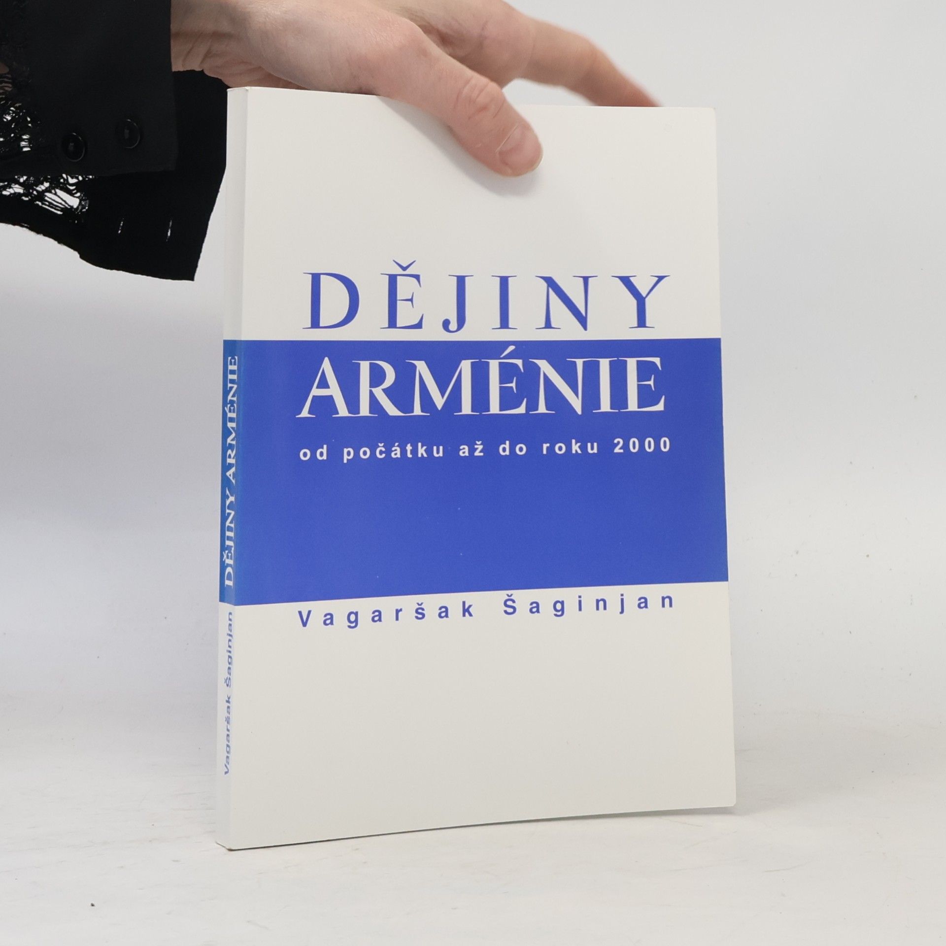 Vagaršak Šaginjan Dějiny Arménie od počátku až do roku 2000