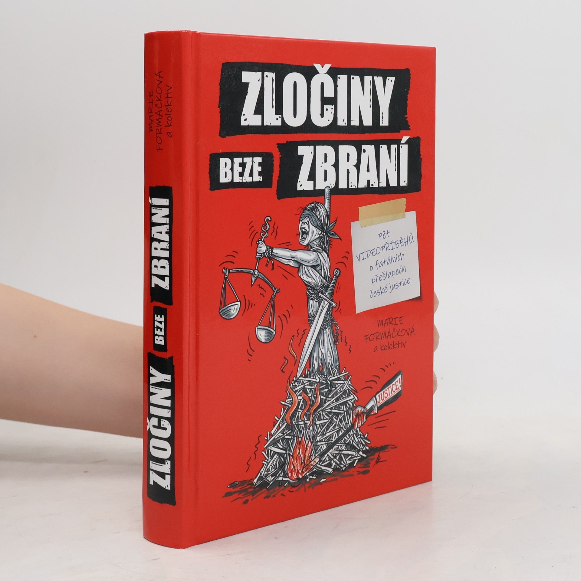 Marie Formáčková Zločiny beze zbraní : pět videopříběhů o fatálních přešlapech české justice