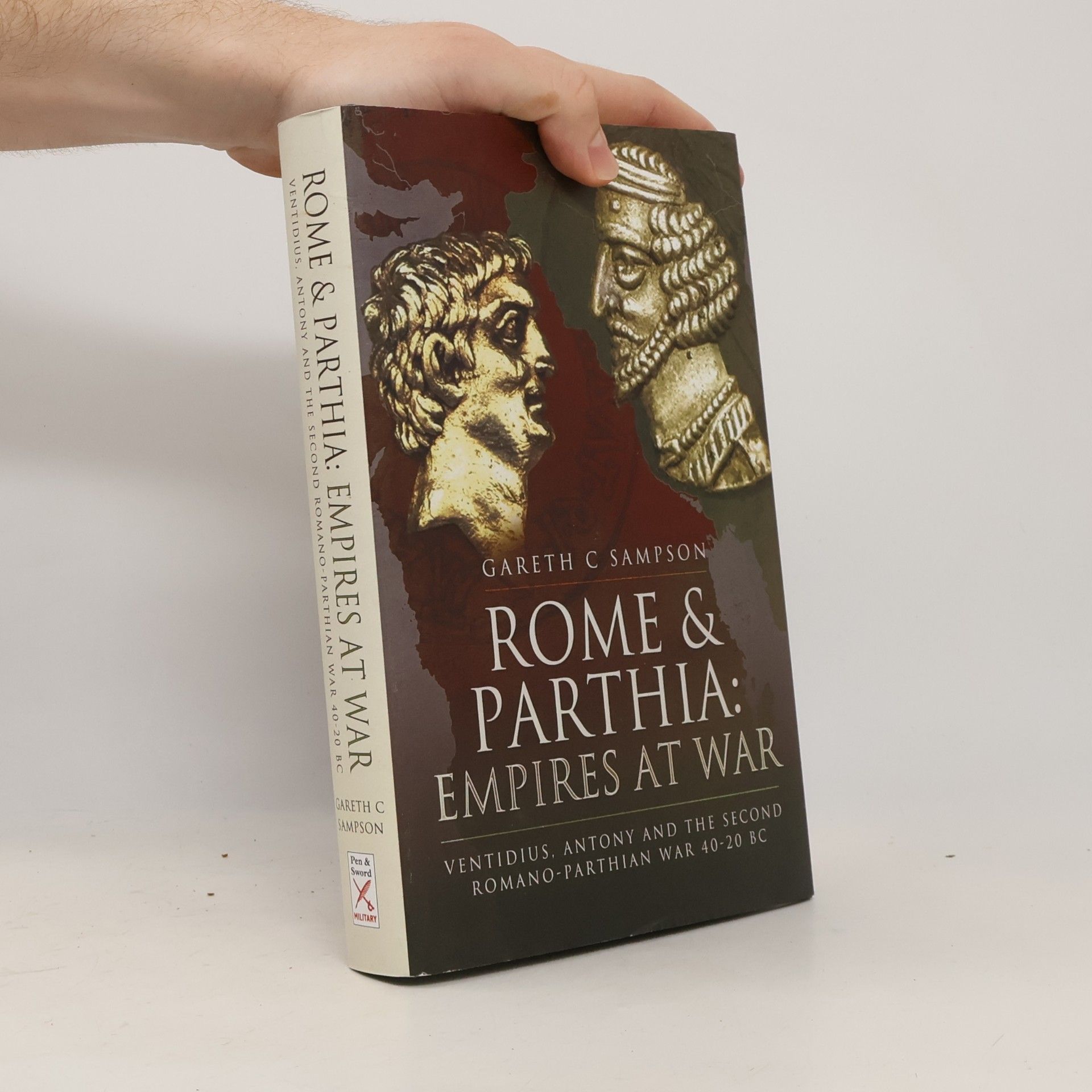 Gareth C. Sampson Rome and Parthia: Empires at War