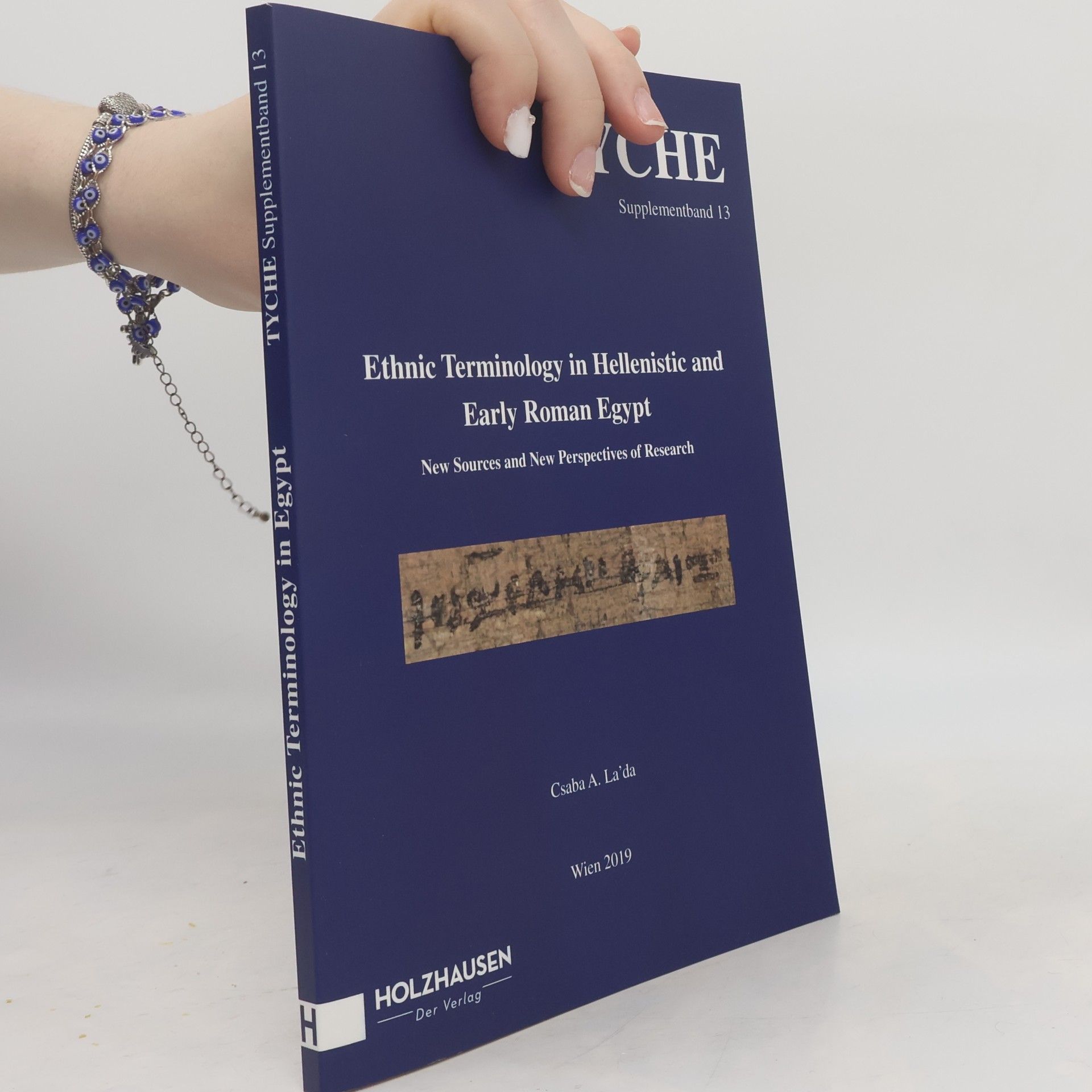 Csaba A. Láda Tyche Supplementband - 13: Ethnic Terminology in Hellenistic and Early Roman Egypt