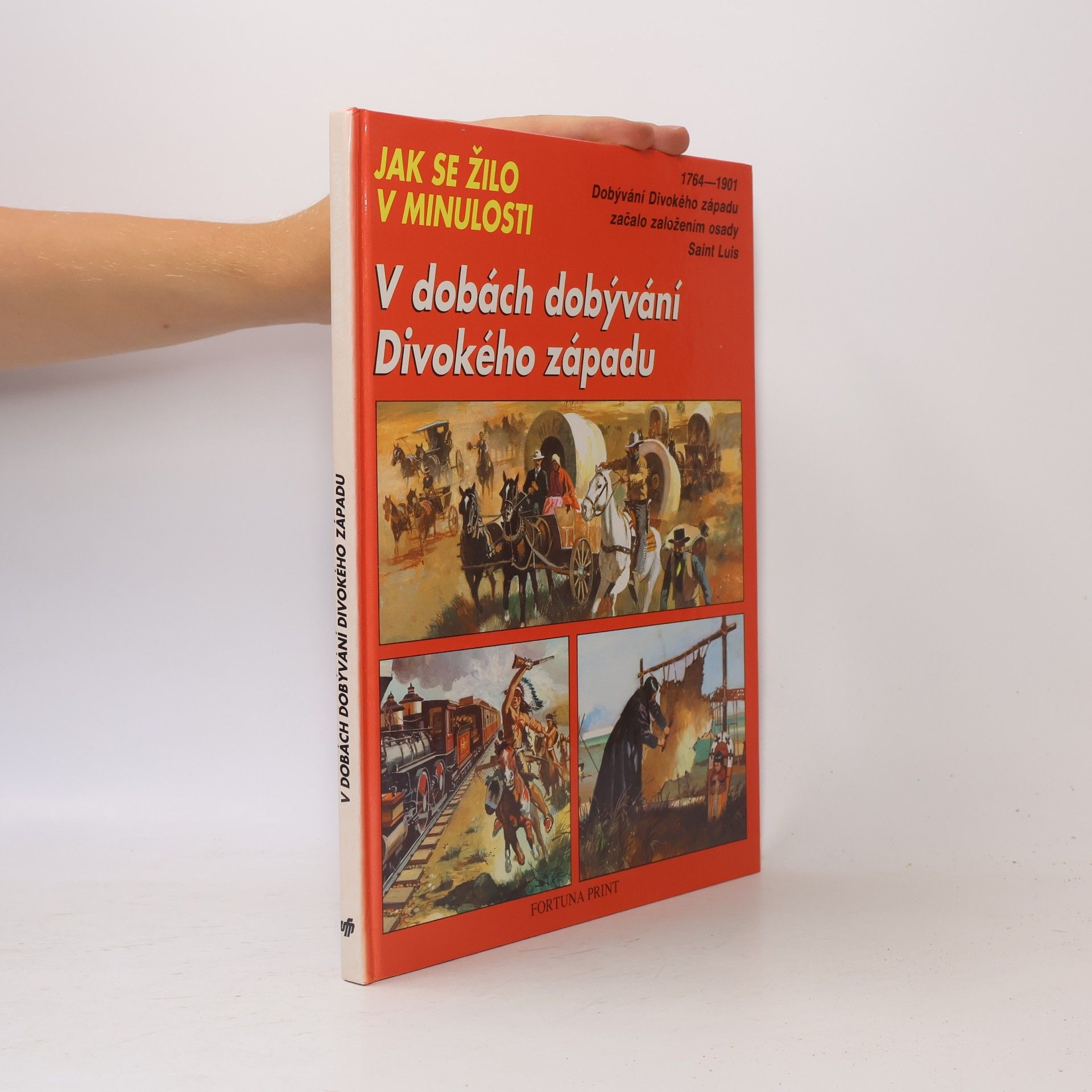 Jean-Louis Rieupeyrout V dobách dobývání Divokého západu. Jak se žilo v minulosti