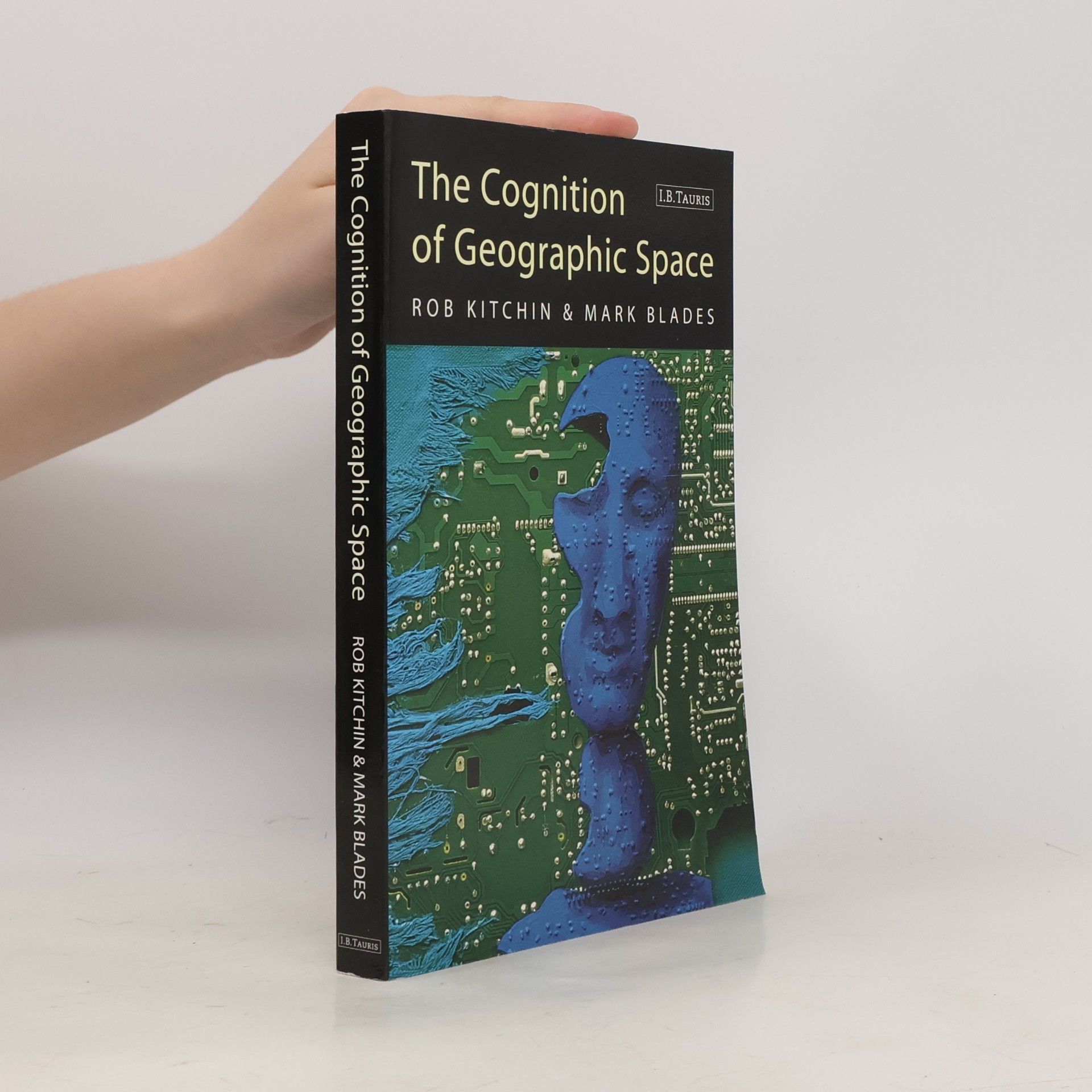 Rob Kitchin International Library of Human Geography: The Cognition of Geographic Space