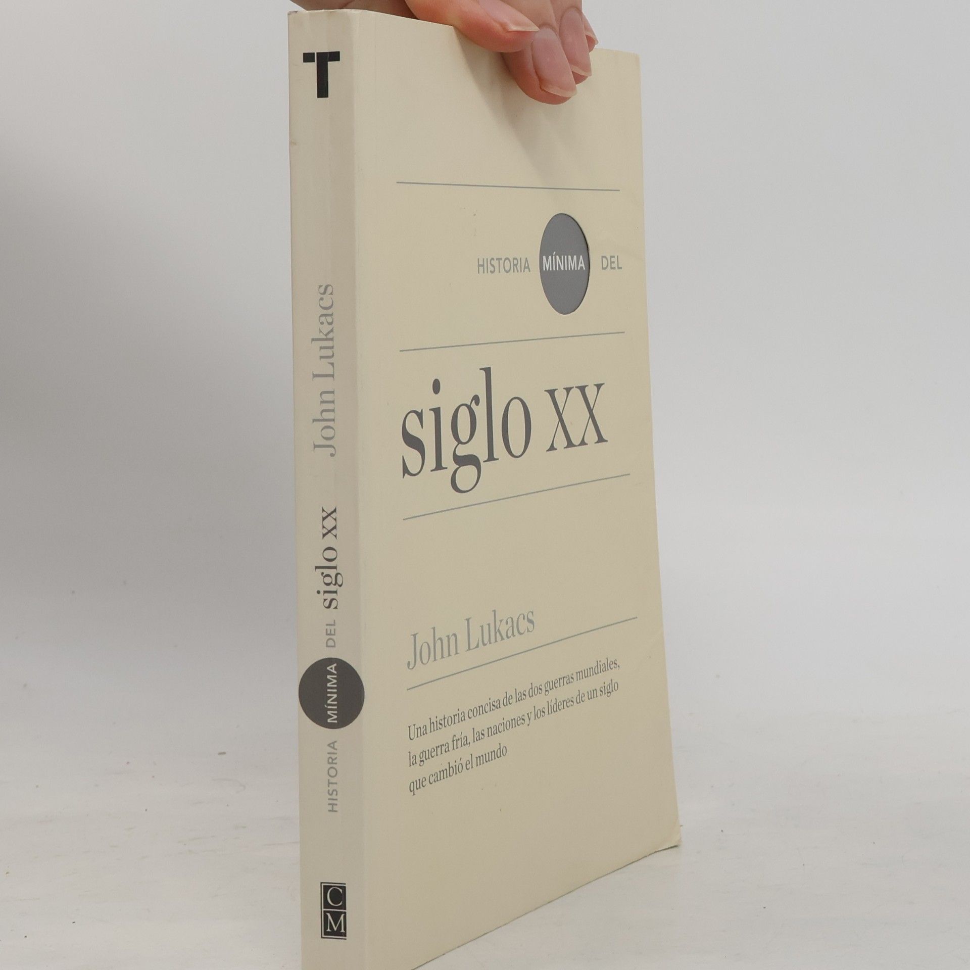 John Lukacs Historia mínima del siglo XX