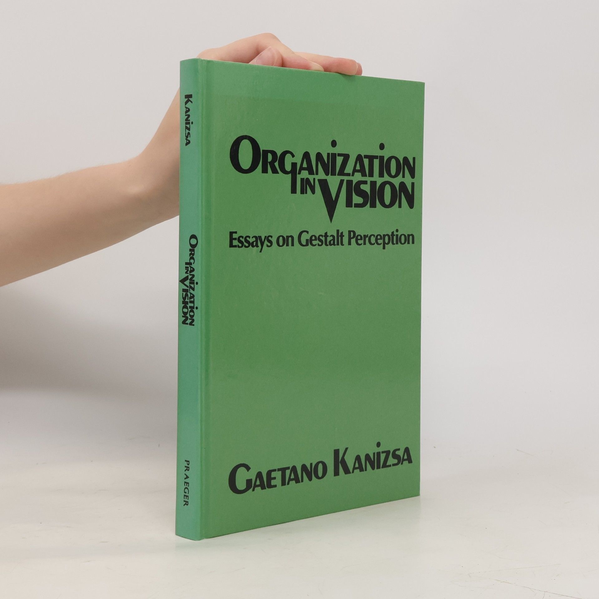 Gaetano Kanizsa Organization in Vision