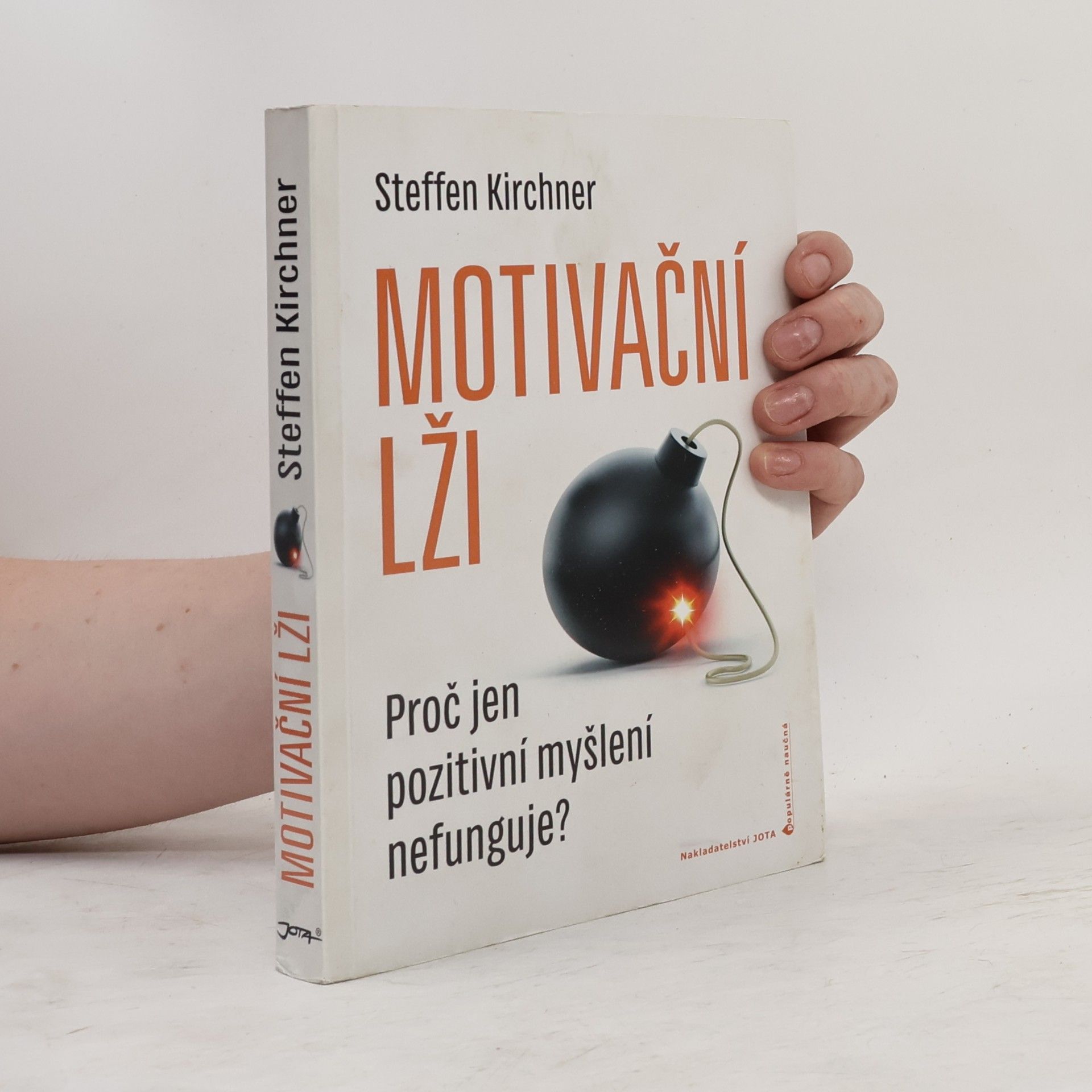 Steffen Kirchner Motivační lži: Proč jen pozitivní myšlení nefunguje?