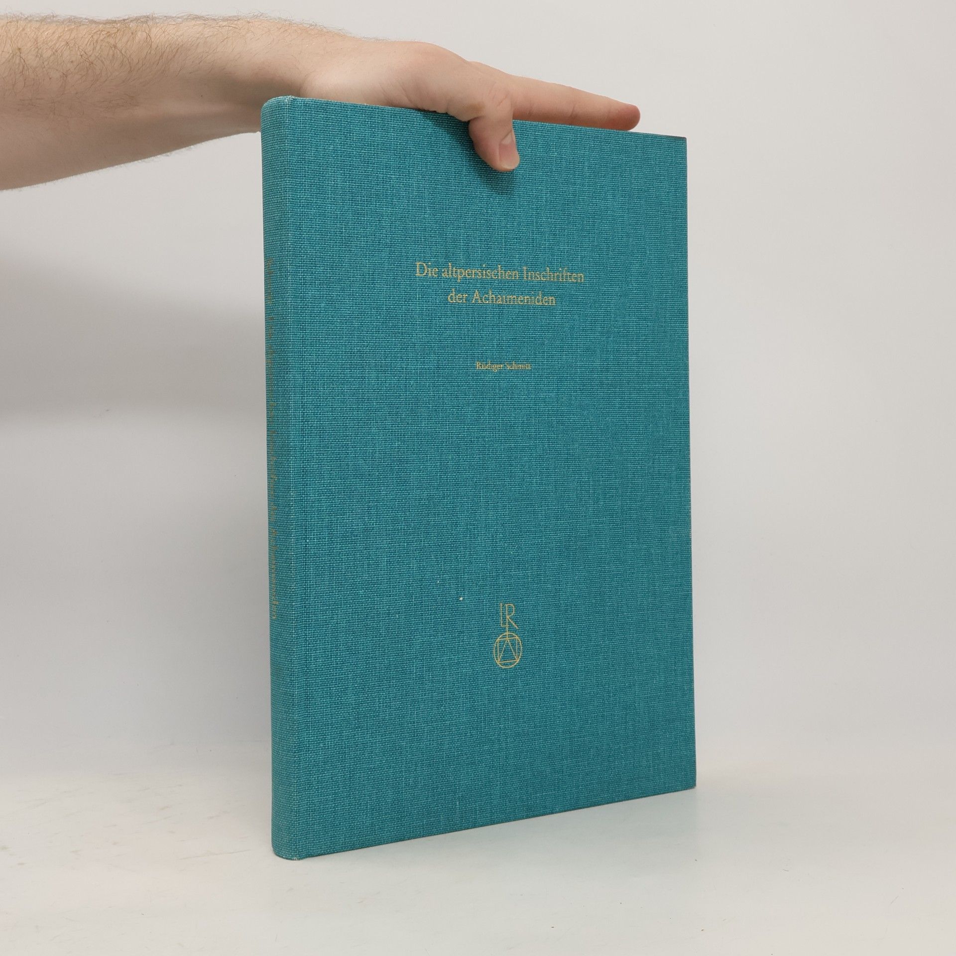 Rüdiger Schmitt Die altpersischen Inschriften der Achaimeniden