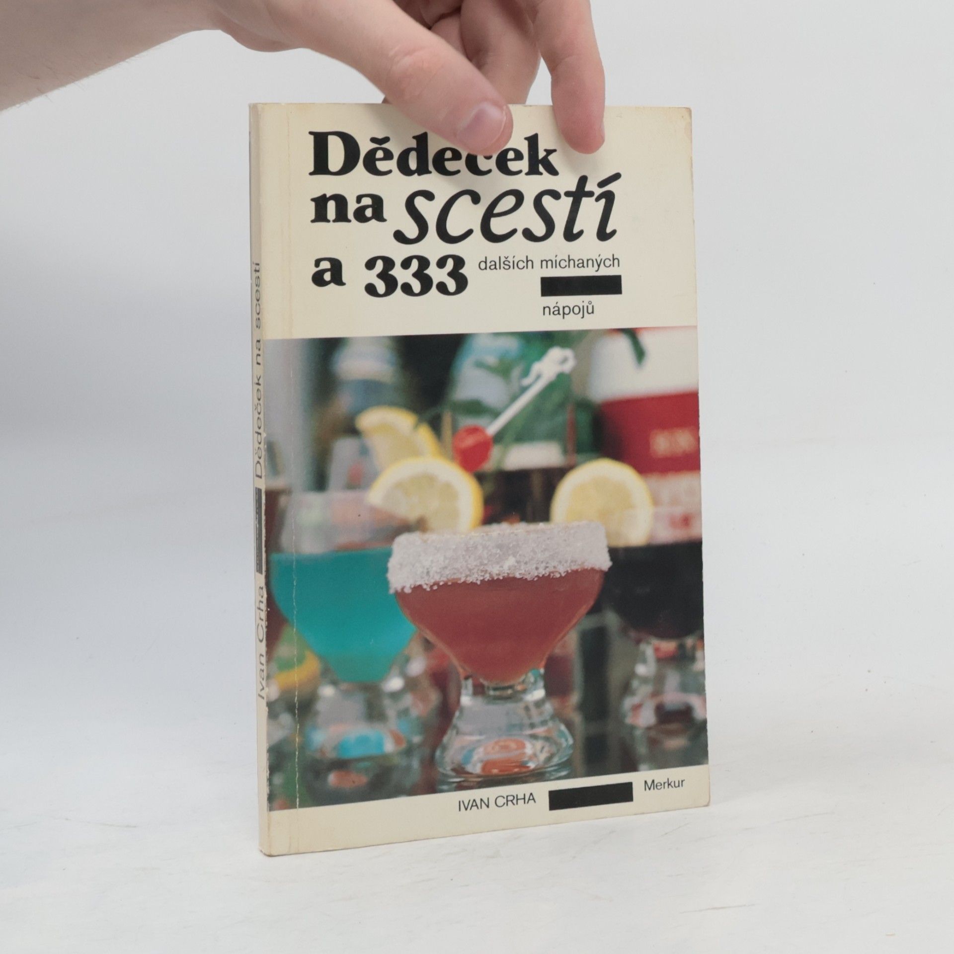 Ivan Crha Dědeček na scestí a 333 dalších míchaných nápojů