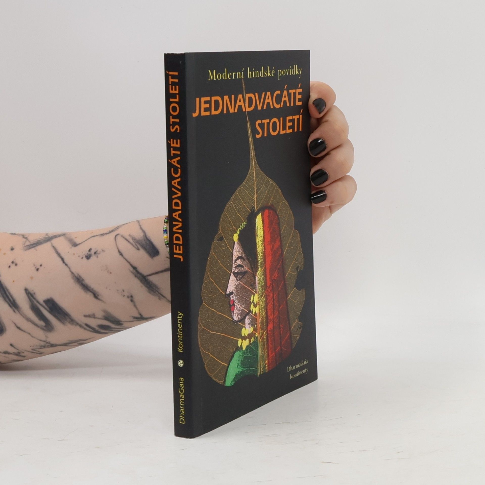 Dagmar Marková Jednadvacáté století. Moderní hindské povídky