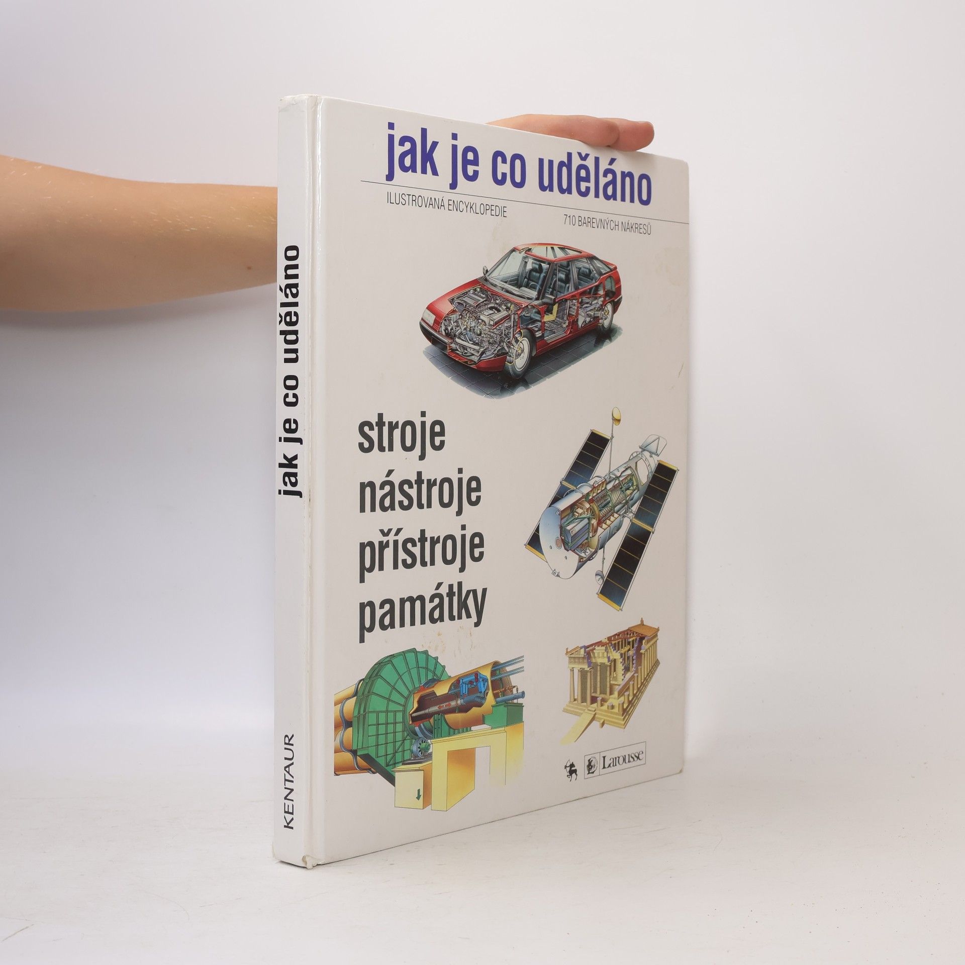 Jaromír Zoufalý Jak je co uděláno. Ilustrovaná encyklopedie. 710 barevných nákresů