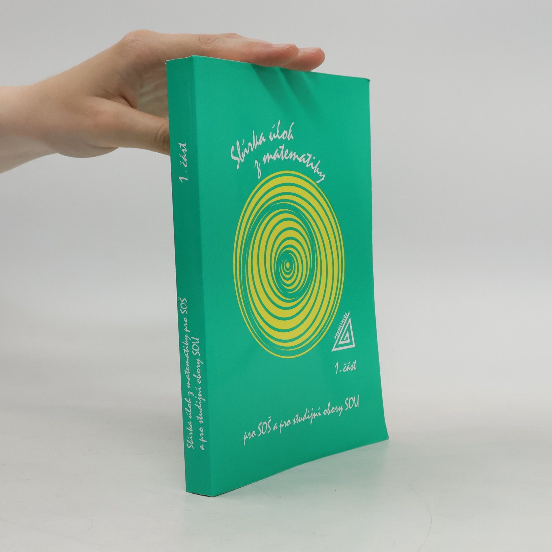 Various authors Sbírka úloh z matematiky pro SOŠ a pro studijní obory SOU. 1. díl