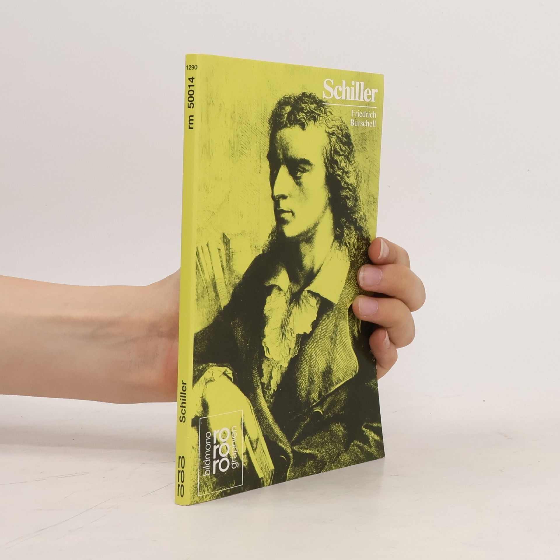 Friedrich Burschell Friedrich Schiller mit Selbstzeugnissen und Bilddokumenten