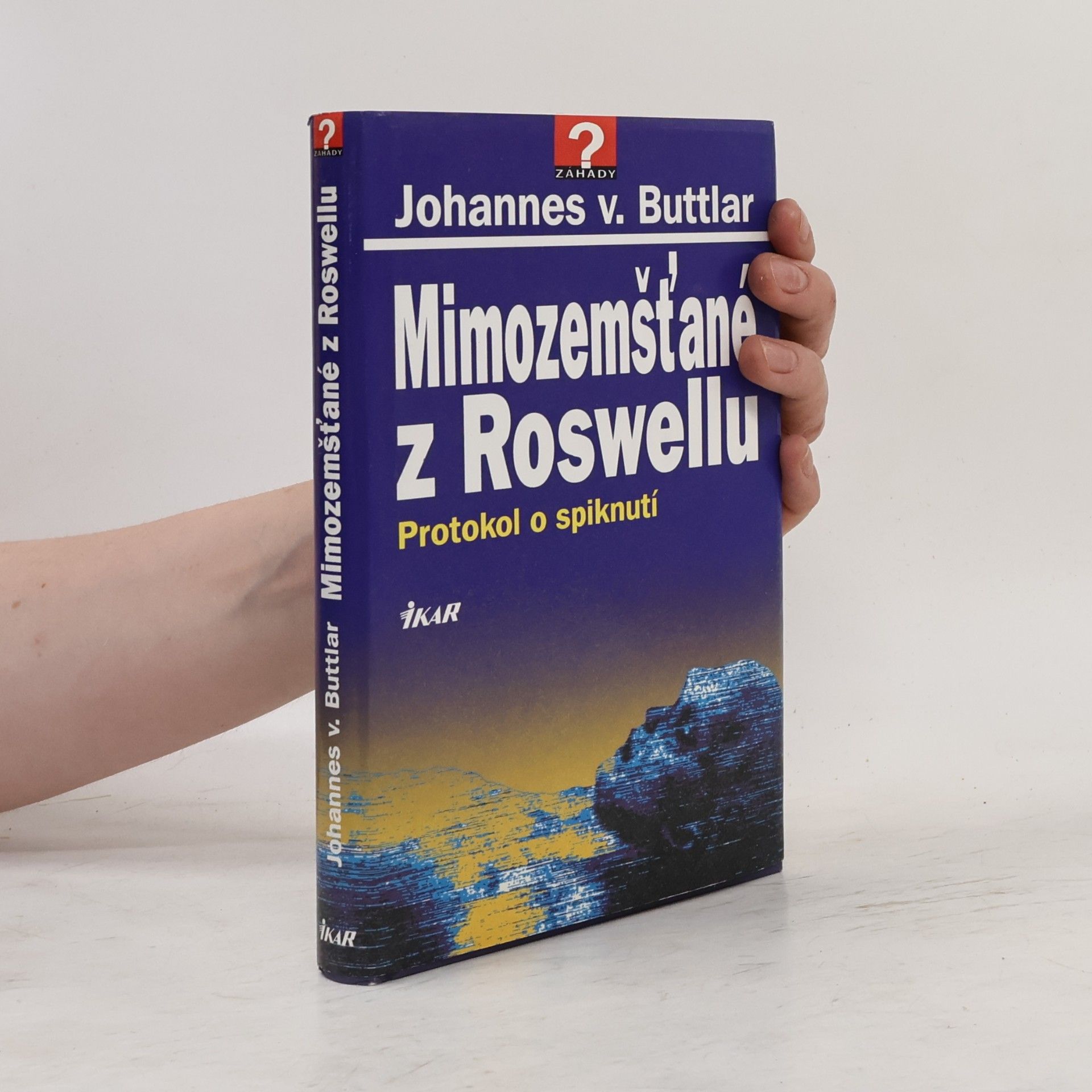 Johannes von Buttlar Mimozemšťané z Roswellu. Protokol o spiknutí