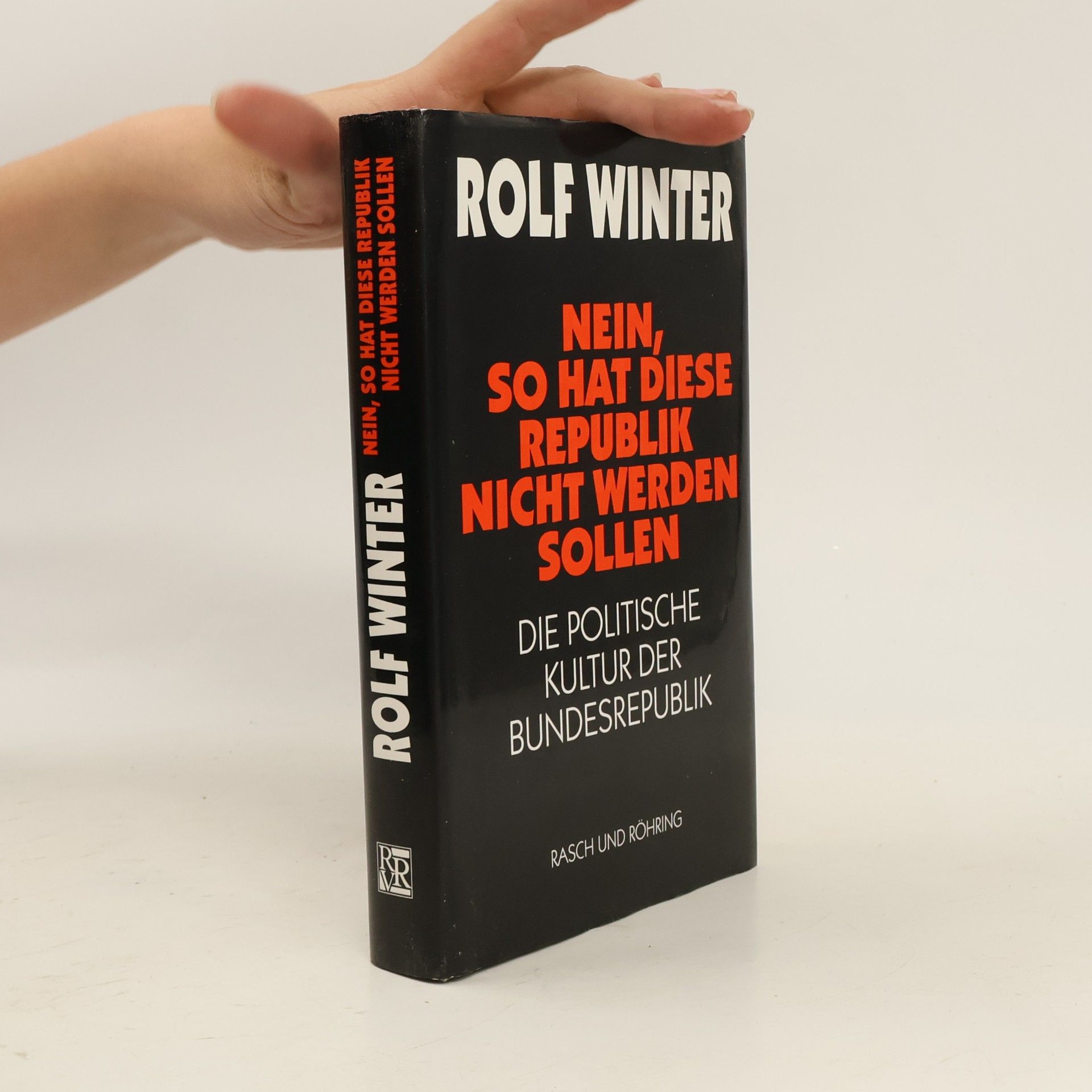 Rolf Winter Nein, so hat diese Republik nicht werden sollen