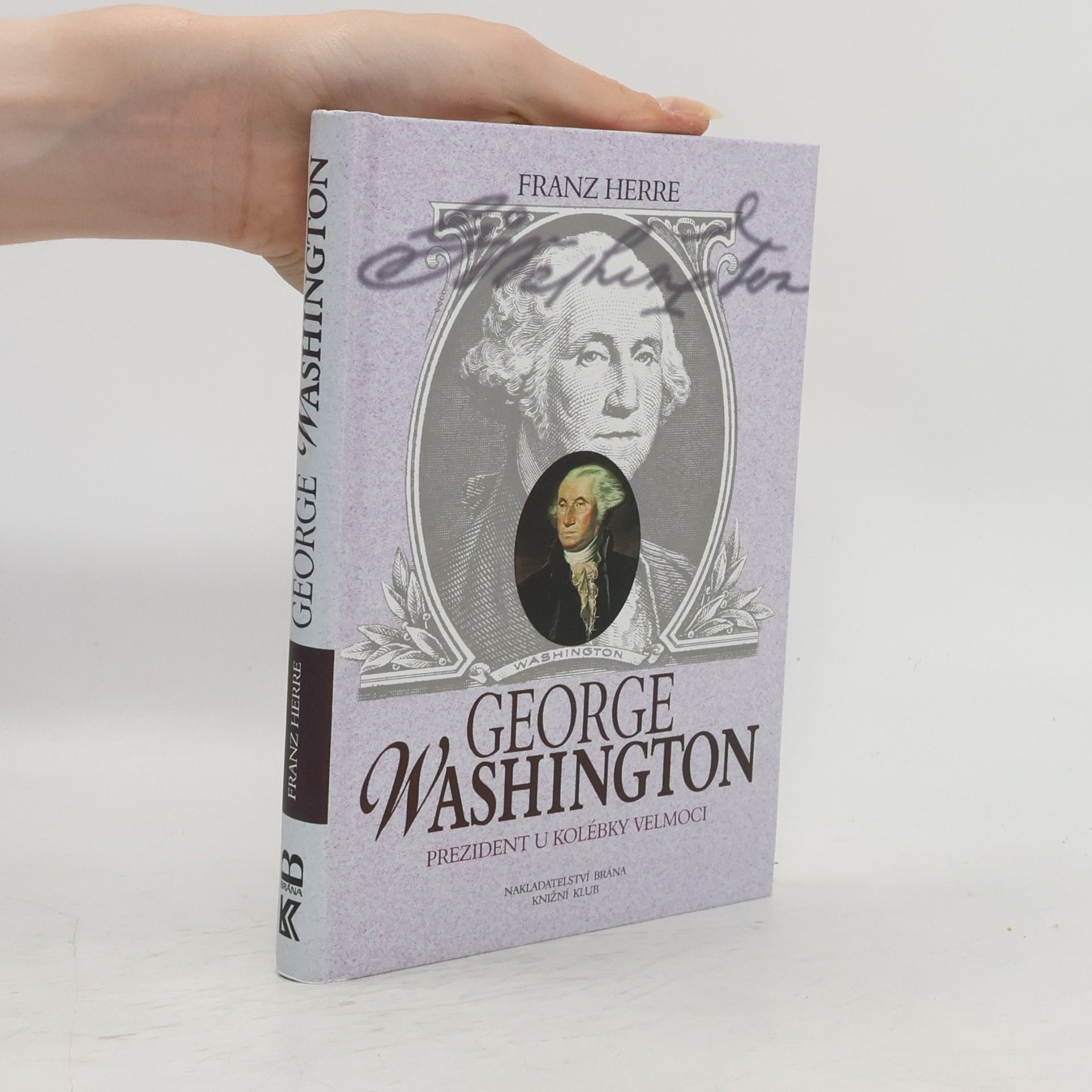 Franz Herre George Washington. Prezident u kolébky velmoci