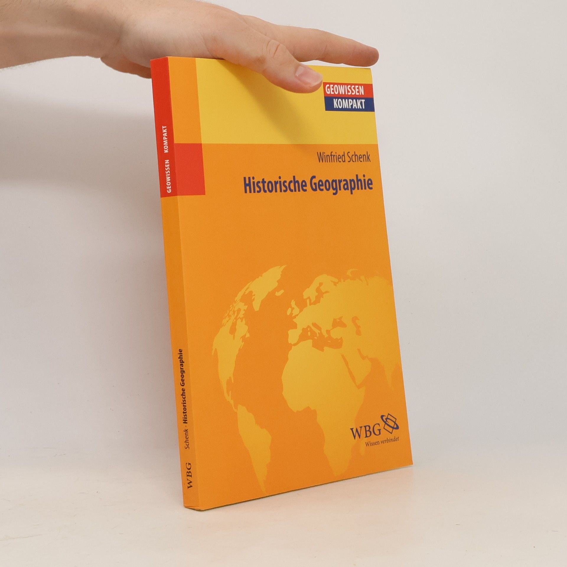Winfried Schenk Geowissenschaften kompakt: Historische Geographie