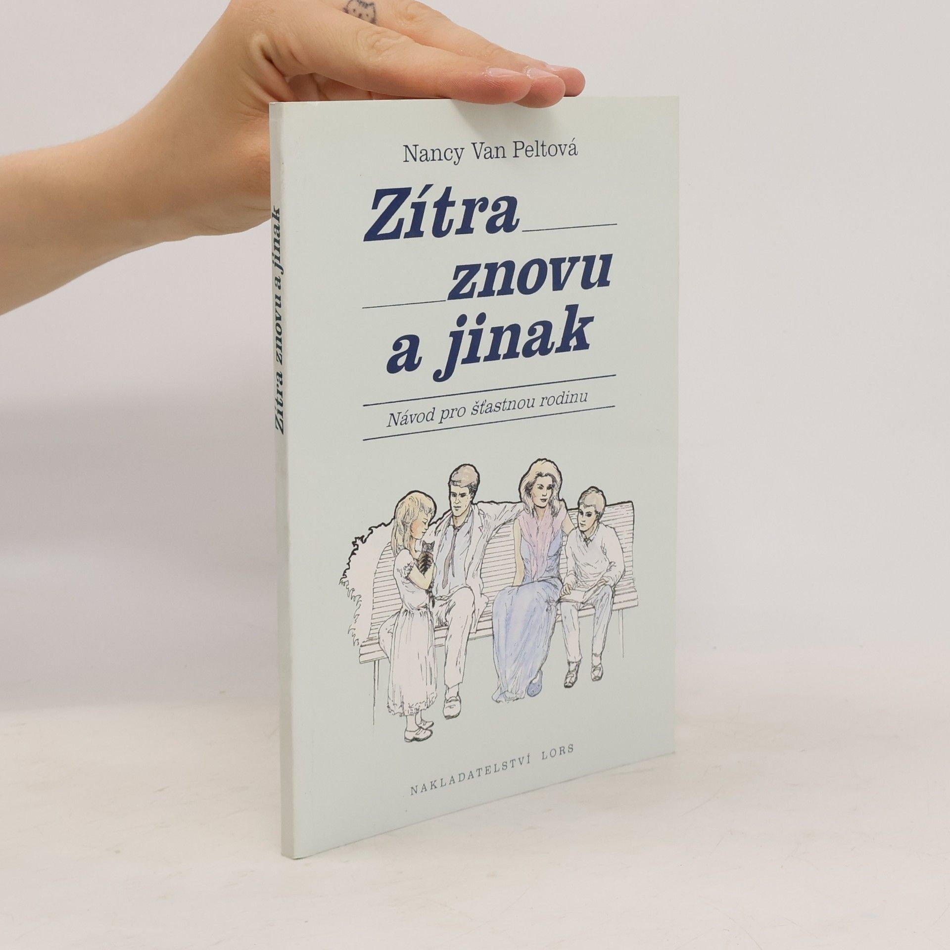 Nancy L. Van Pelt Zítra znovu a jinak : návod pro šťastnou rodinu