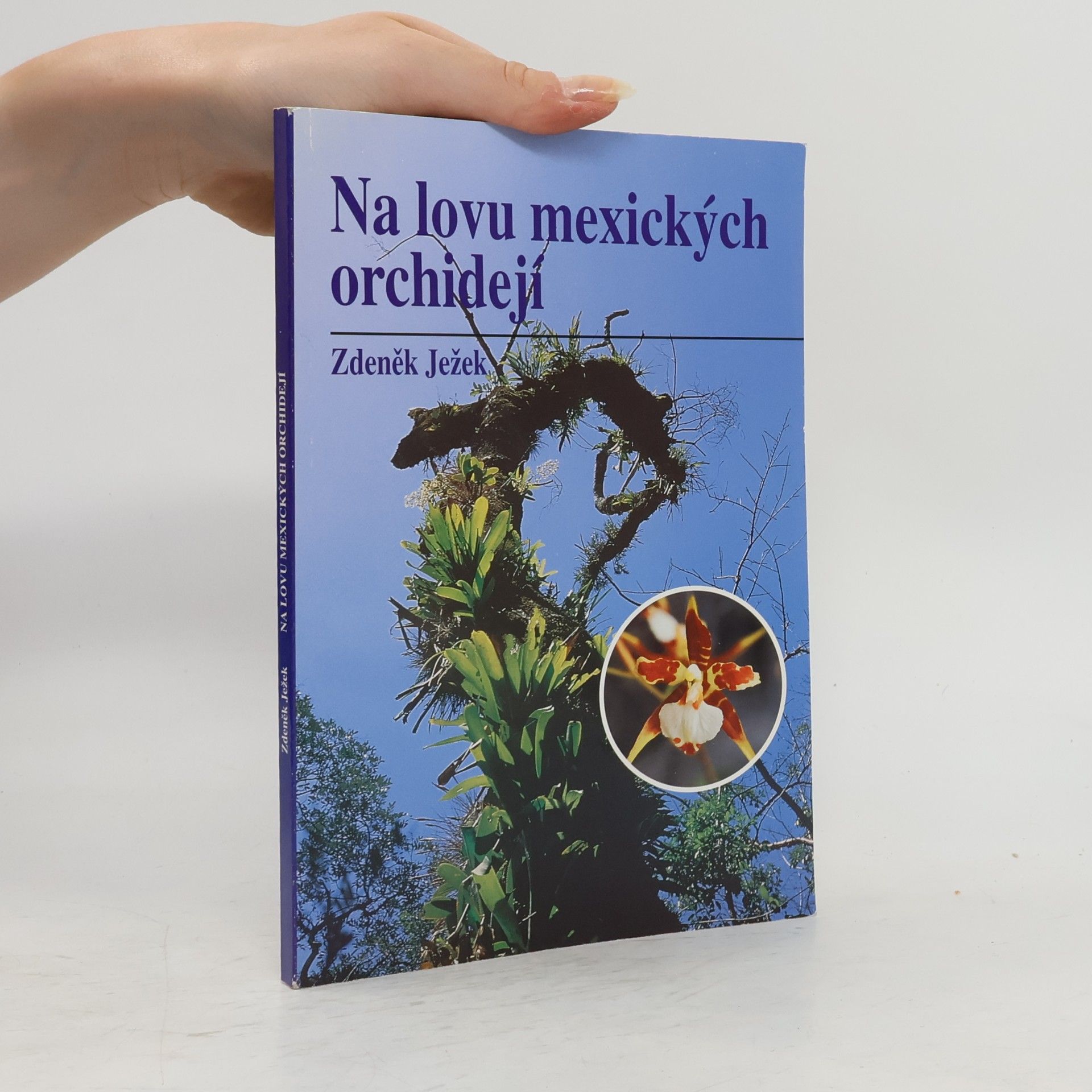 Zdeněk Ježek Na lovu mexických orchidejí