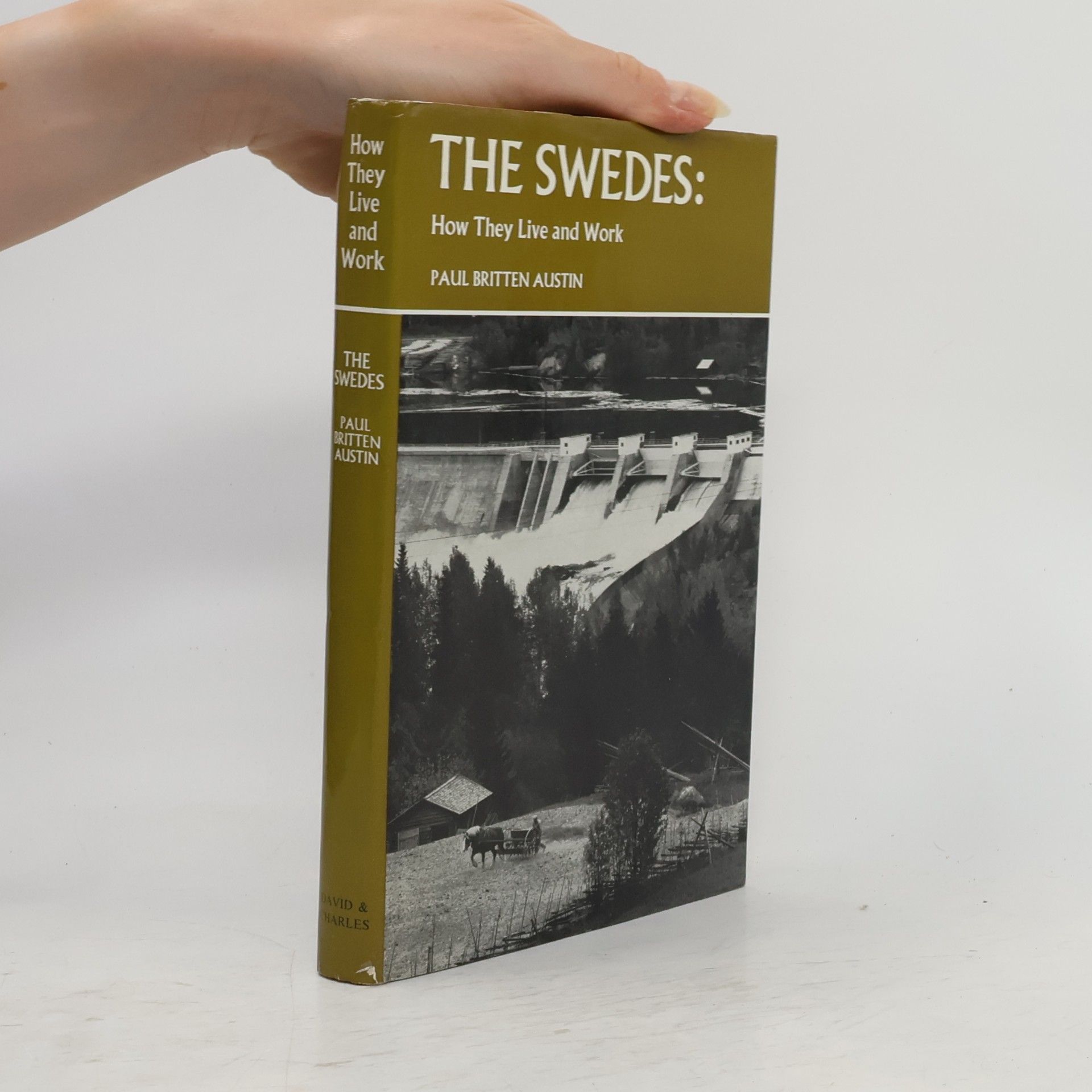 Paul Britten Austin The Swedes. How They Live and Work