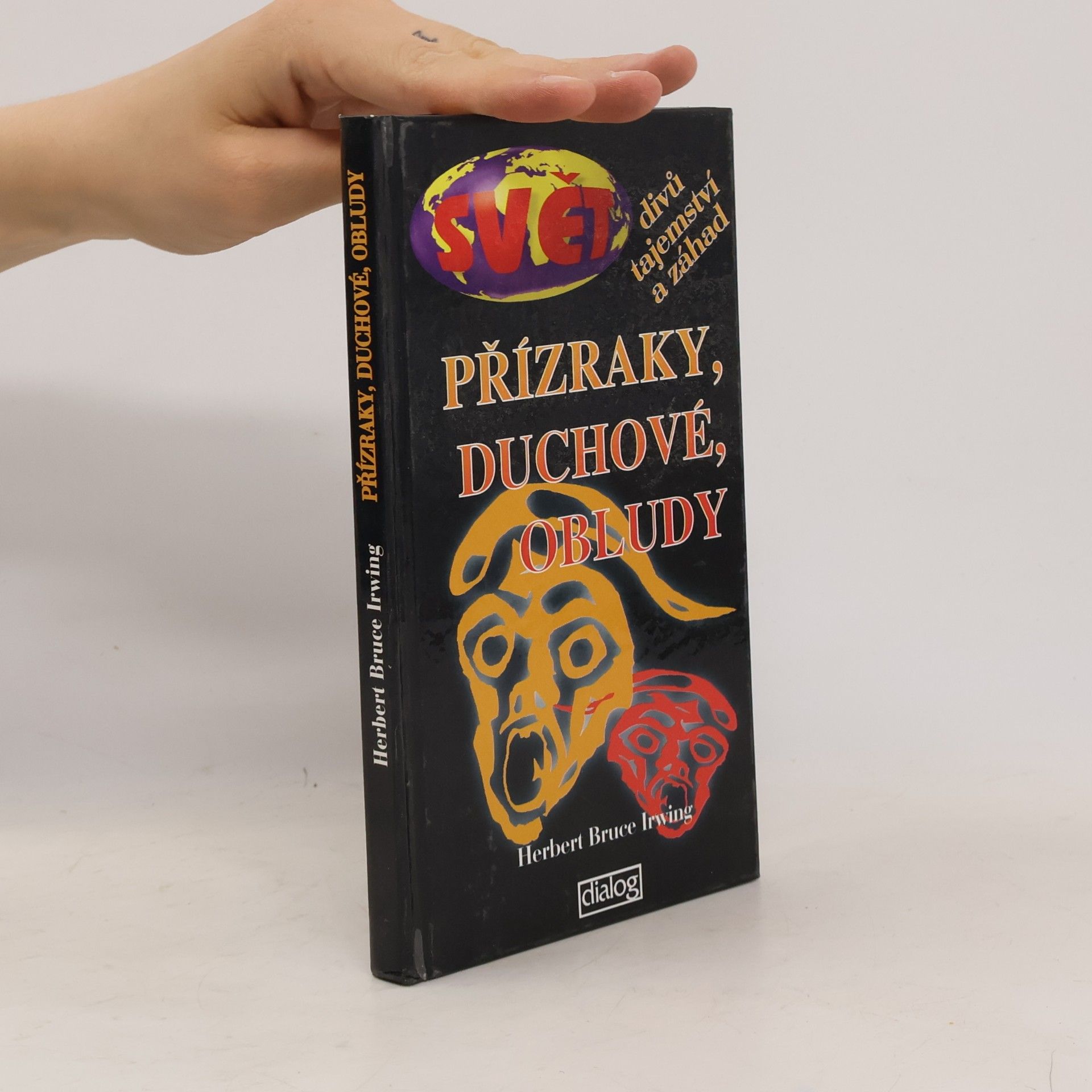 Herbert Bruce Irwing Příznaky, duchové, obludy
