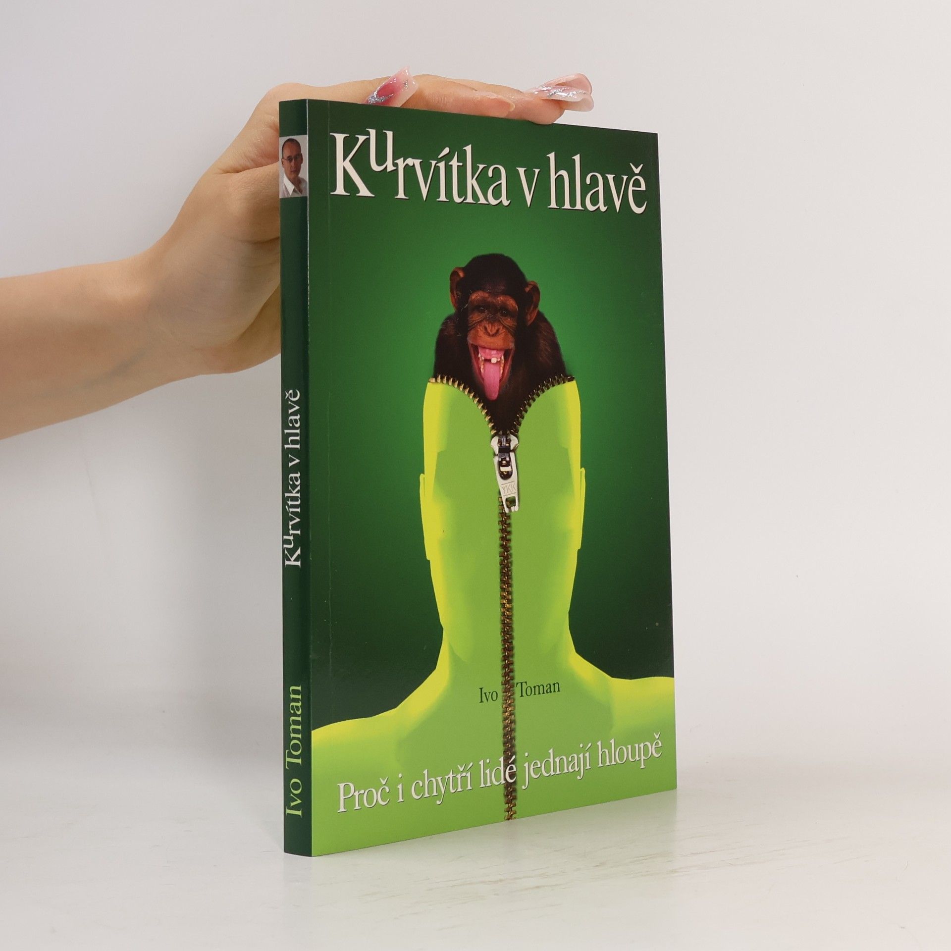 Ivo Toman Kurvítka v hlavě. Proč i chytří lidé jednají hloupě