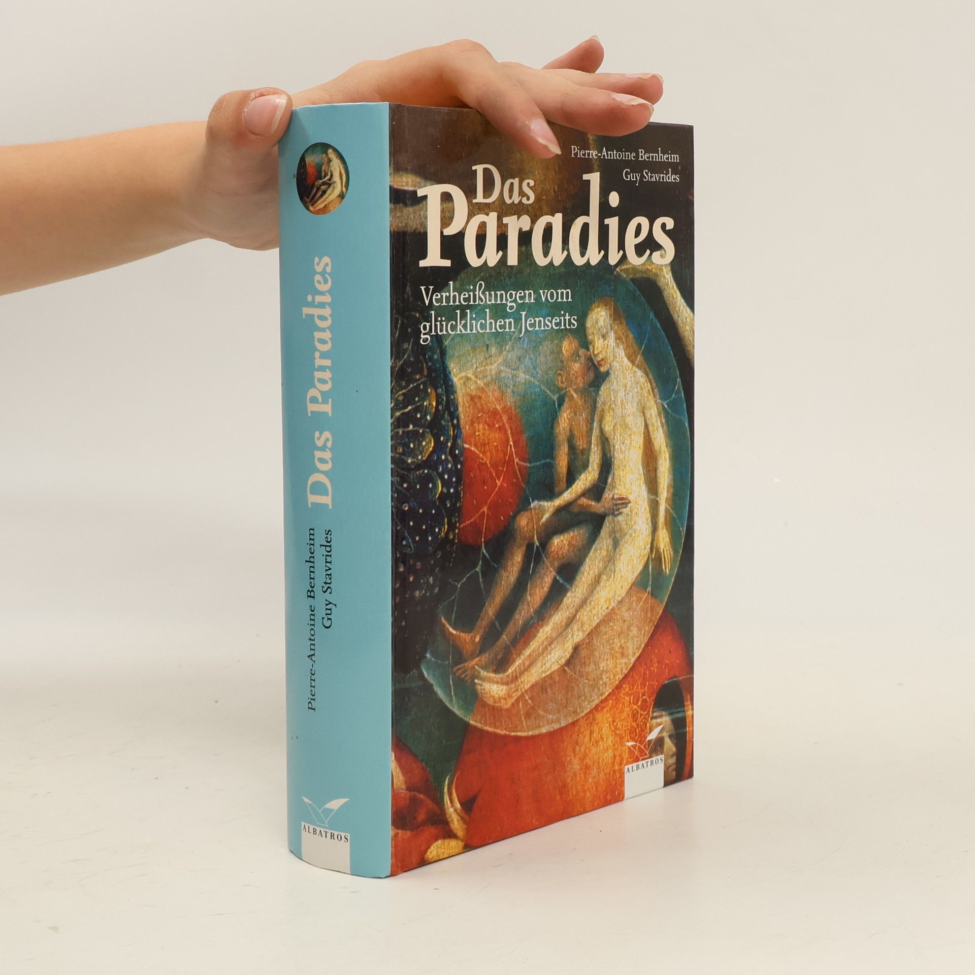 Pierre-Antoine Bernheim Das Paradies - Verheißungen vom glücklichen Jenseits