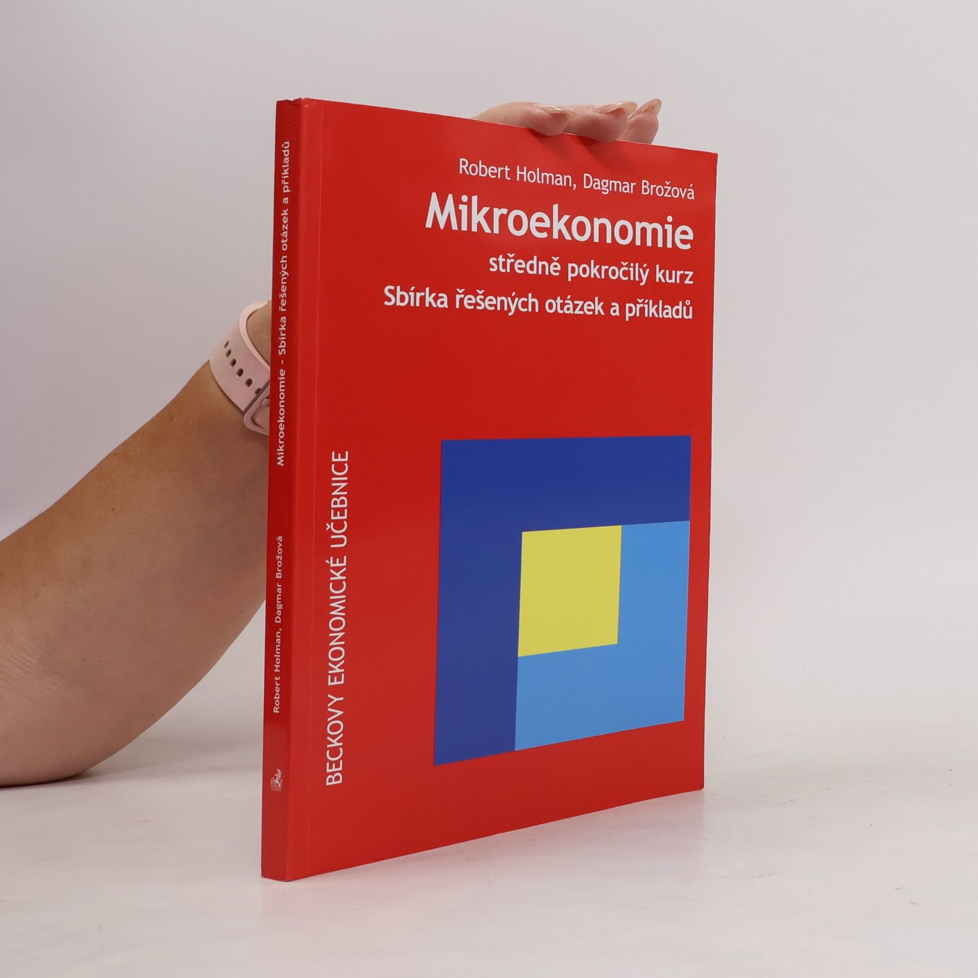 Dagmar Brožová Mikroekonomie. Středně pokročilý kurz. Sbírka řešených otázek a příkladů