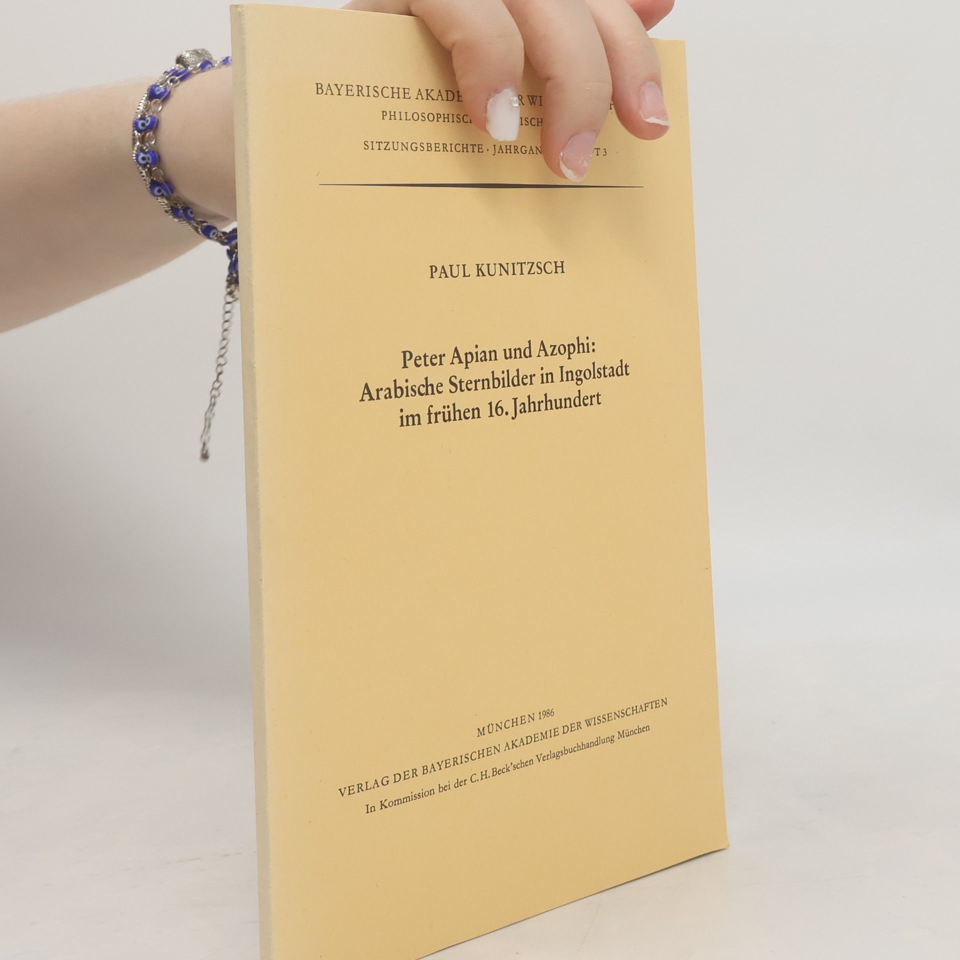 Paul Kunitzsch Bayerische Akademie der Wissenschaften, Philosophisch-Historische Klasse, Sitzungsberichte - T3: Peter Apian und Azophi: Arabische Sternbilder in Ingolstadt im frühen 16. Jahrhundert