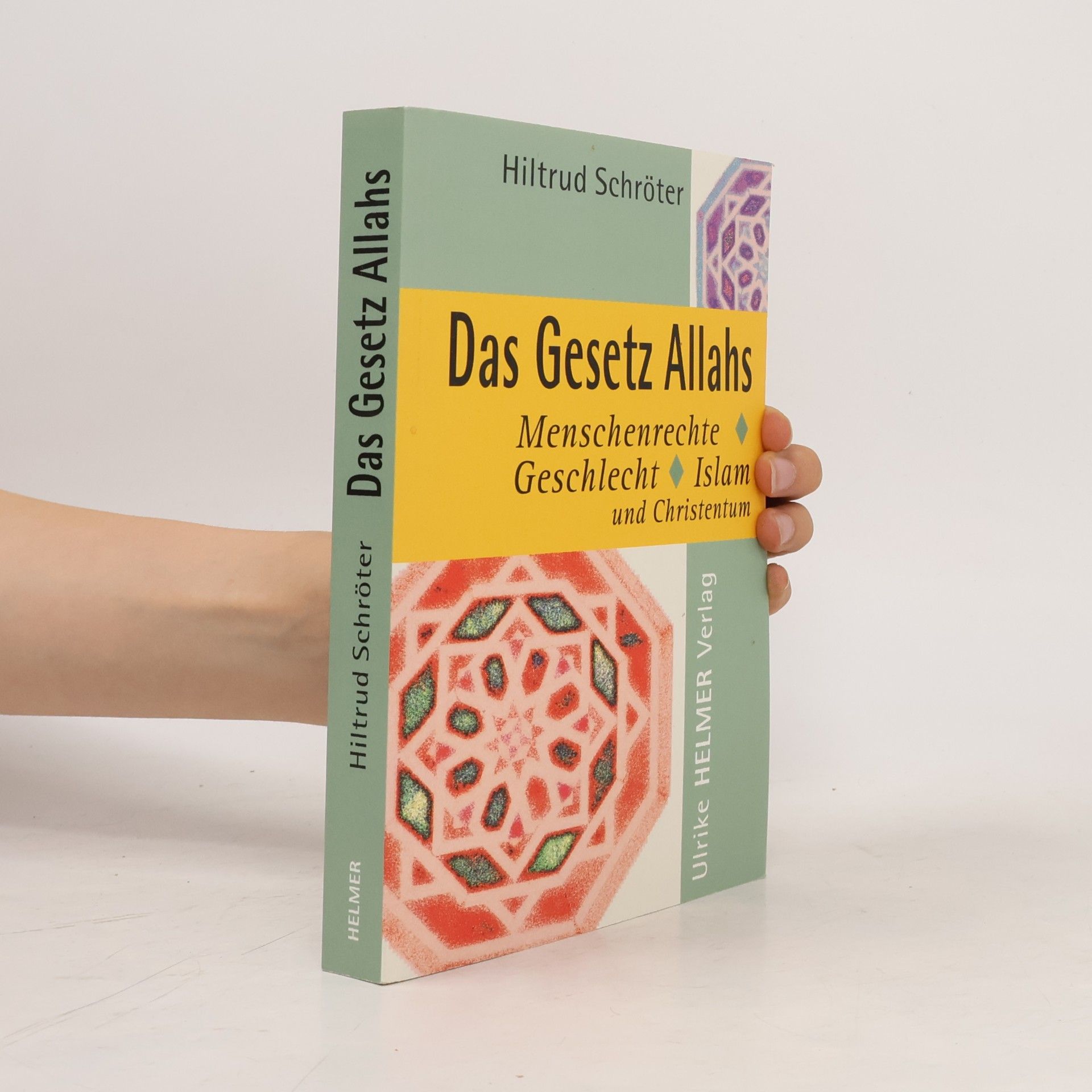 Hiltrud Schröter Das Gesetz Allahs. Menschenrechte, Geschlecht, Islam und Christentum