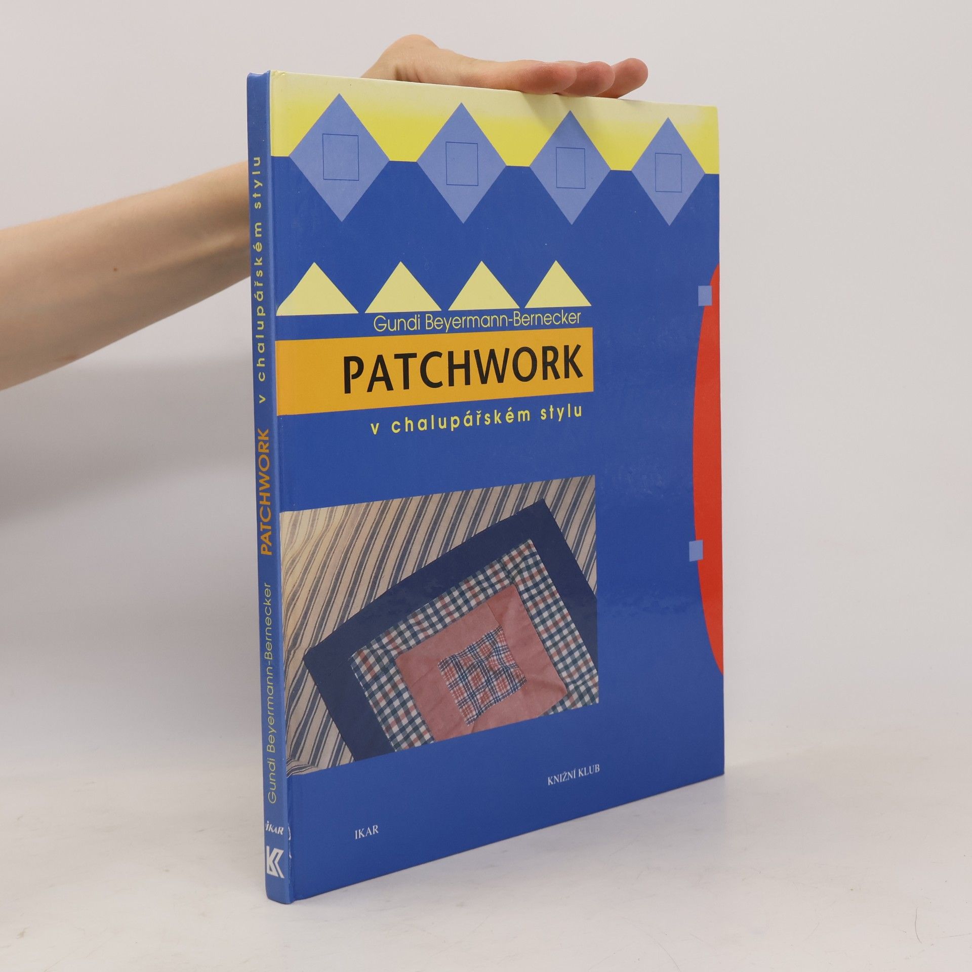 Gundi Beyermann-Bernecker Patchwork v chalupařském stylu