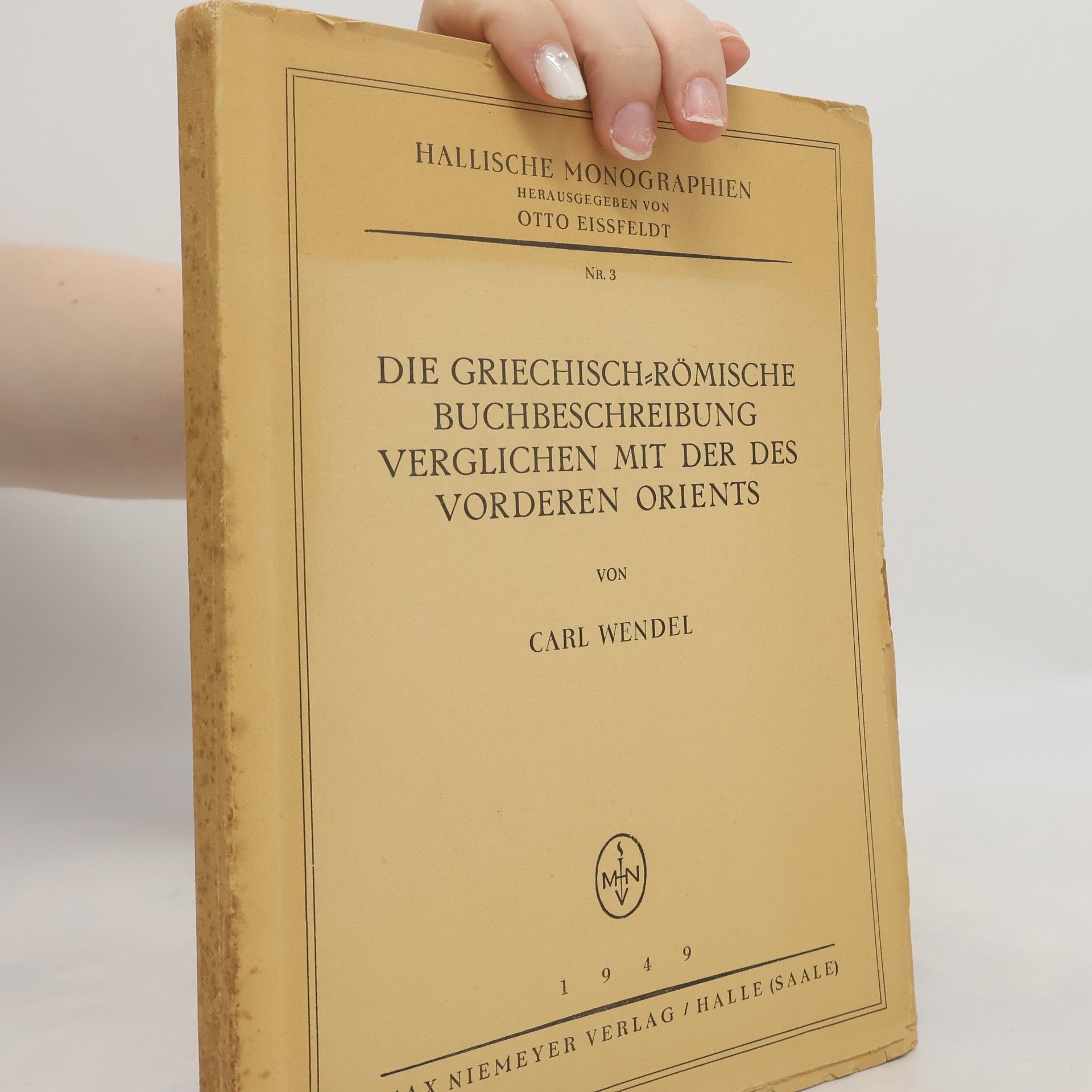 Carl Wendel Die griechisch-römische Buchbeschreibung verglichen mit der des vorderen Orients