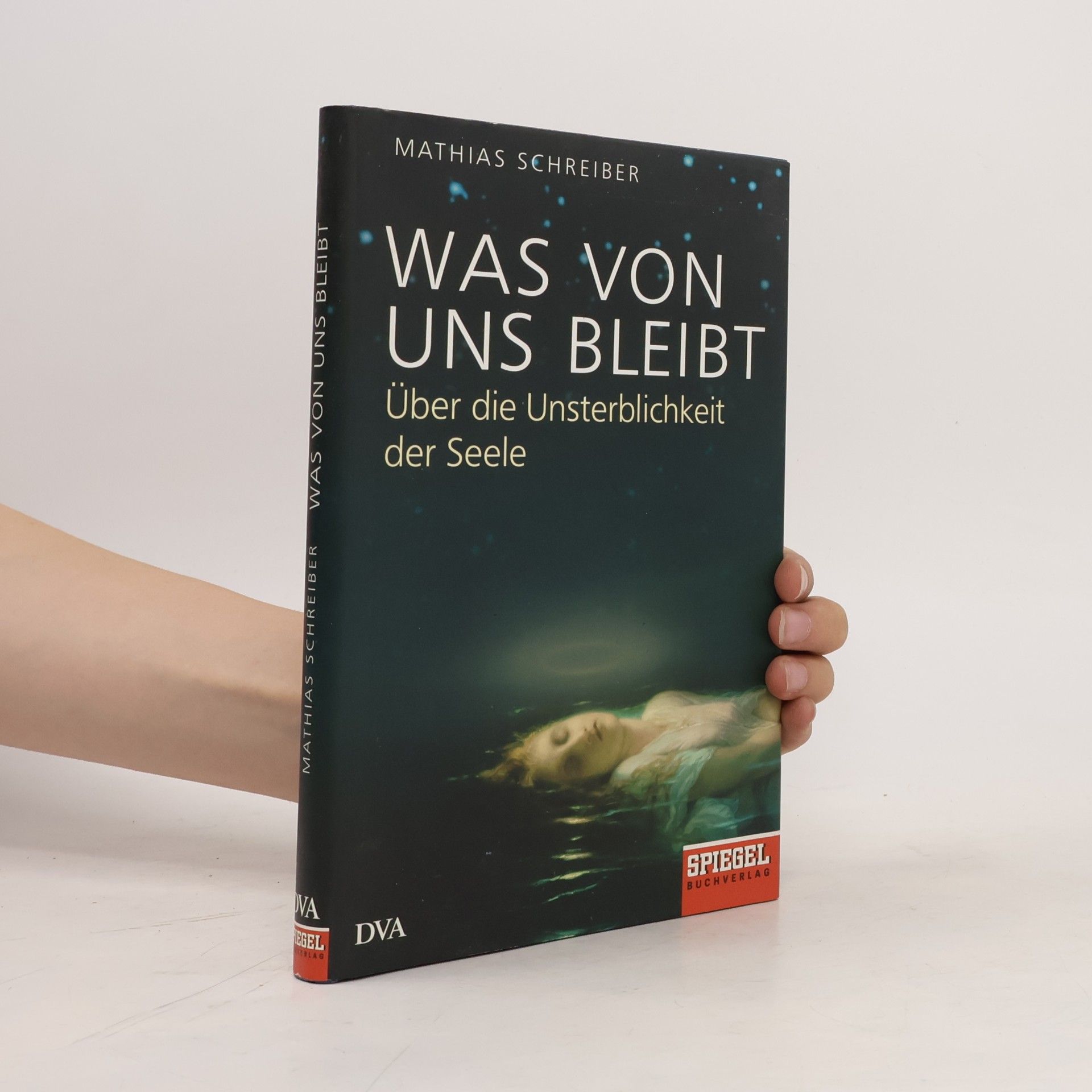 Mathias Schreiber Was von uns bleibt