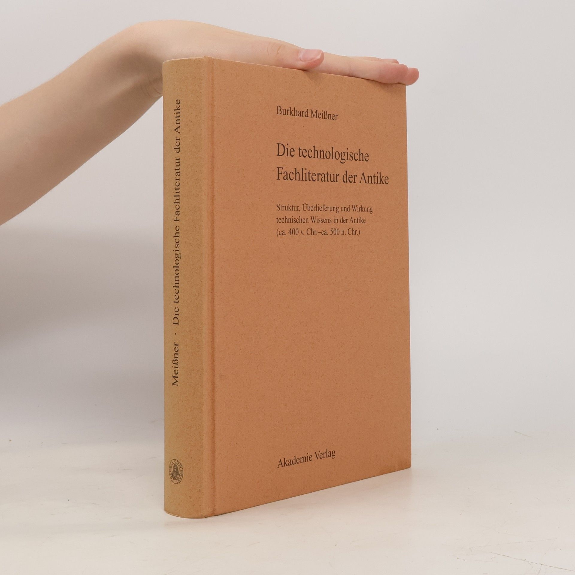 Burkhard Meißner Die technologische Fachliteratur der Antike