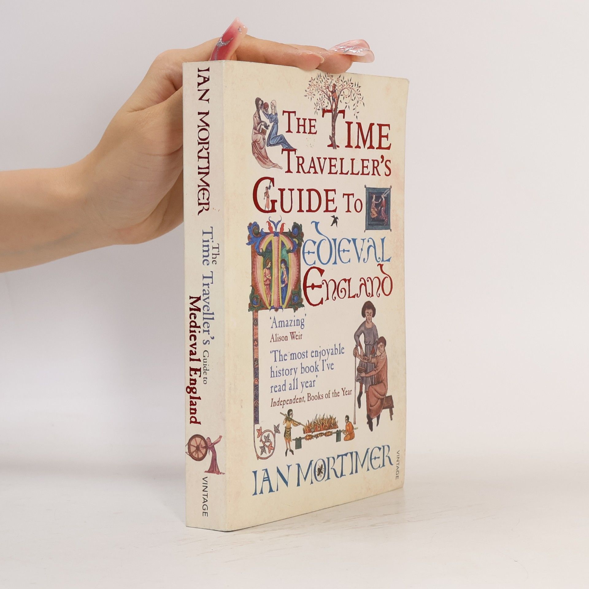 Ian Mortimer The time traveller's guide to medieval England. A handbook for visitors to the fourteenth century