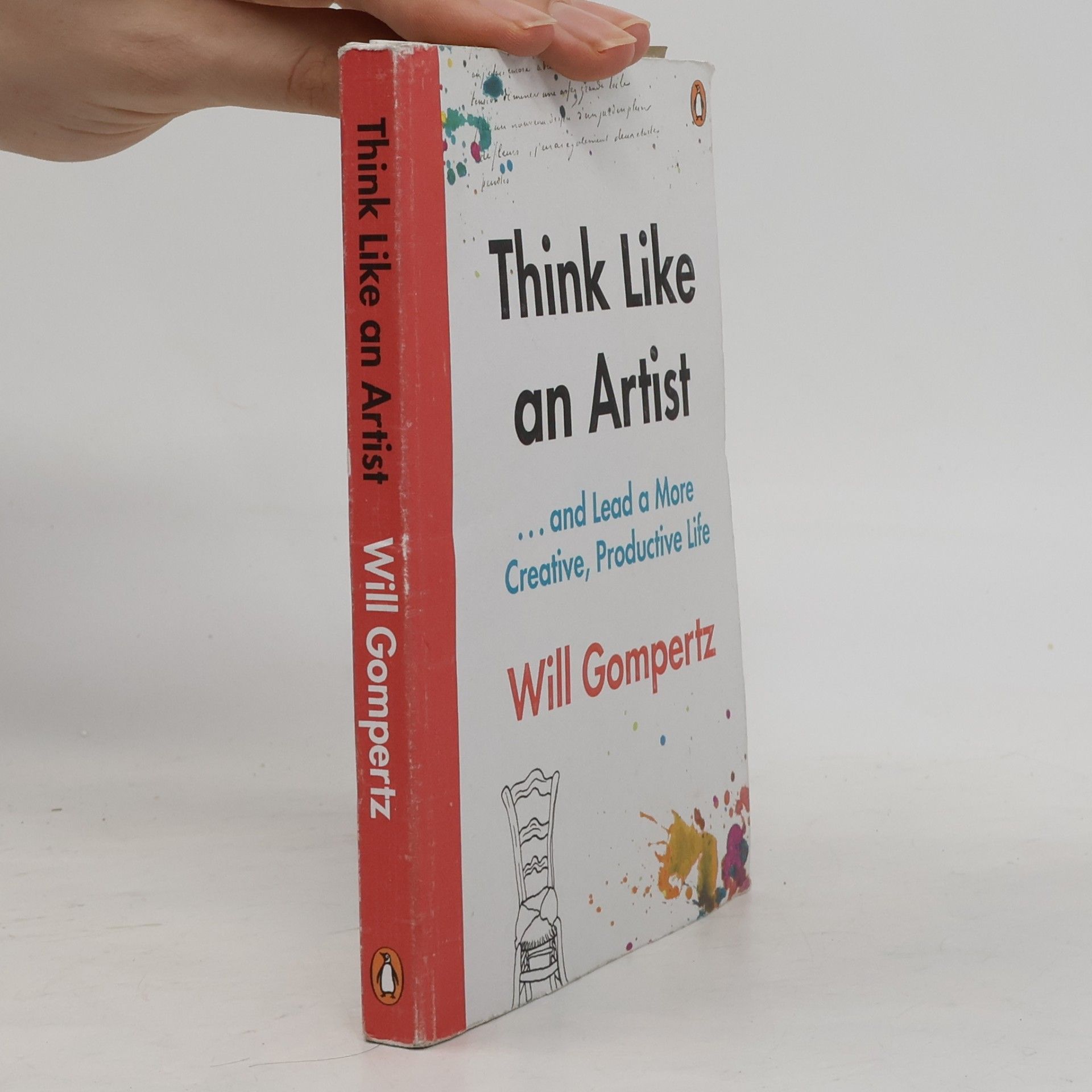 Will Gompertz Think like an artist ... and lead a more creative, productive life