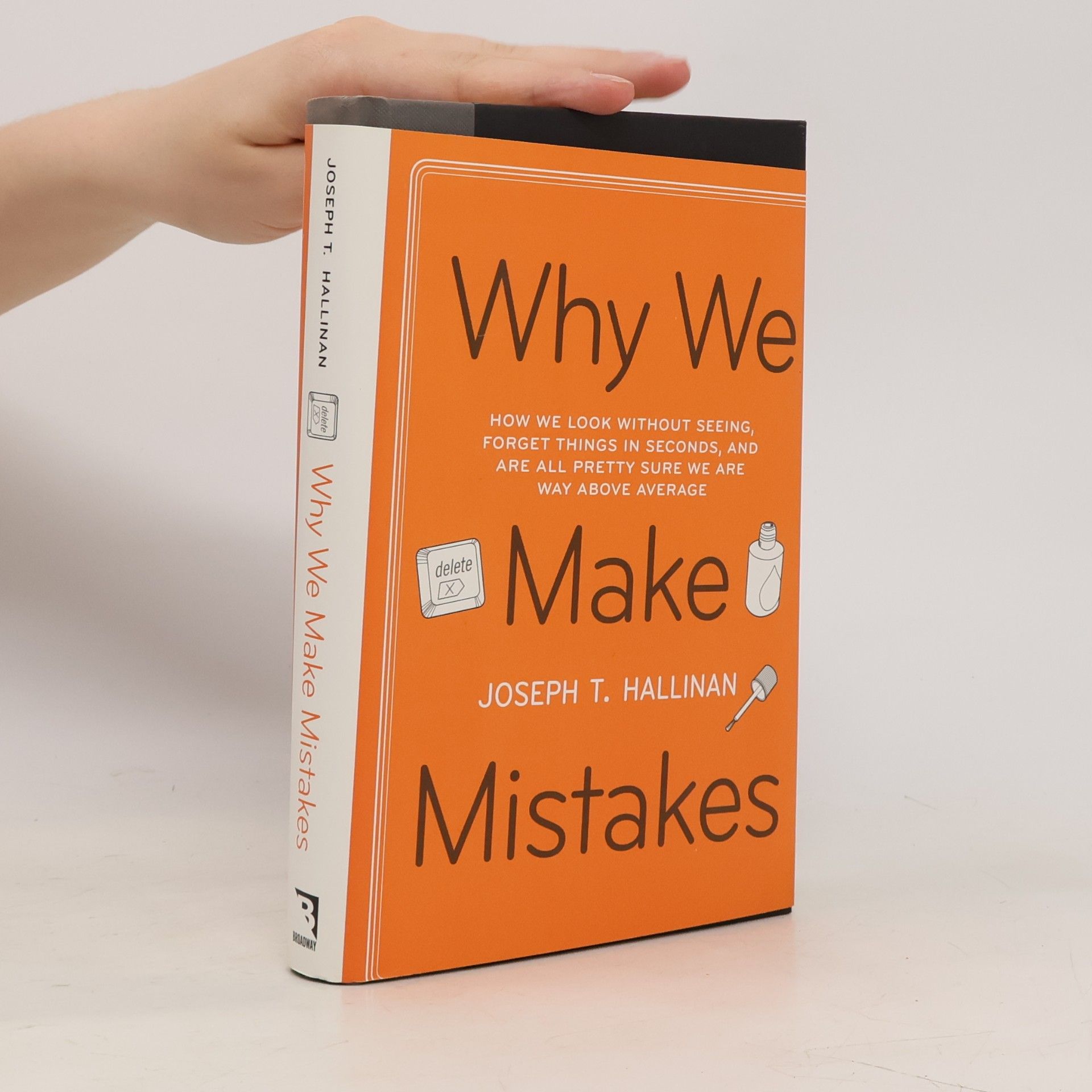 Joseph T. Hallinan Why We Make Mistakes