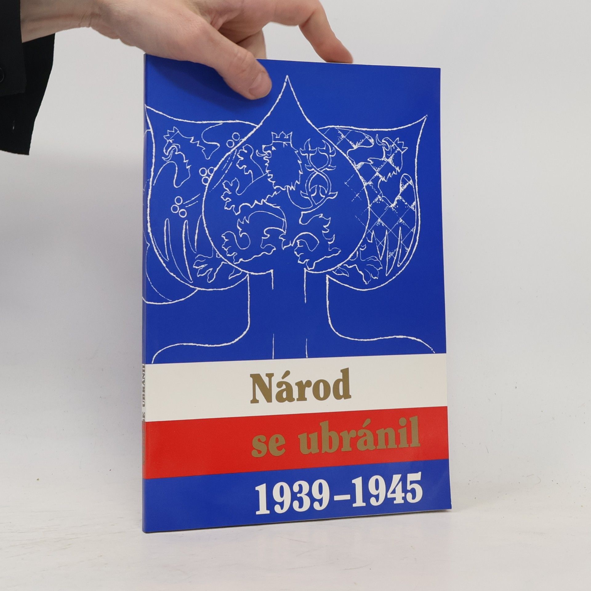 J. Steiner Národ se ubránil (1939-1945). Sborník prací historiků a pamětníků