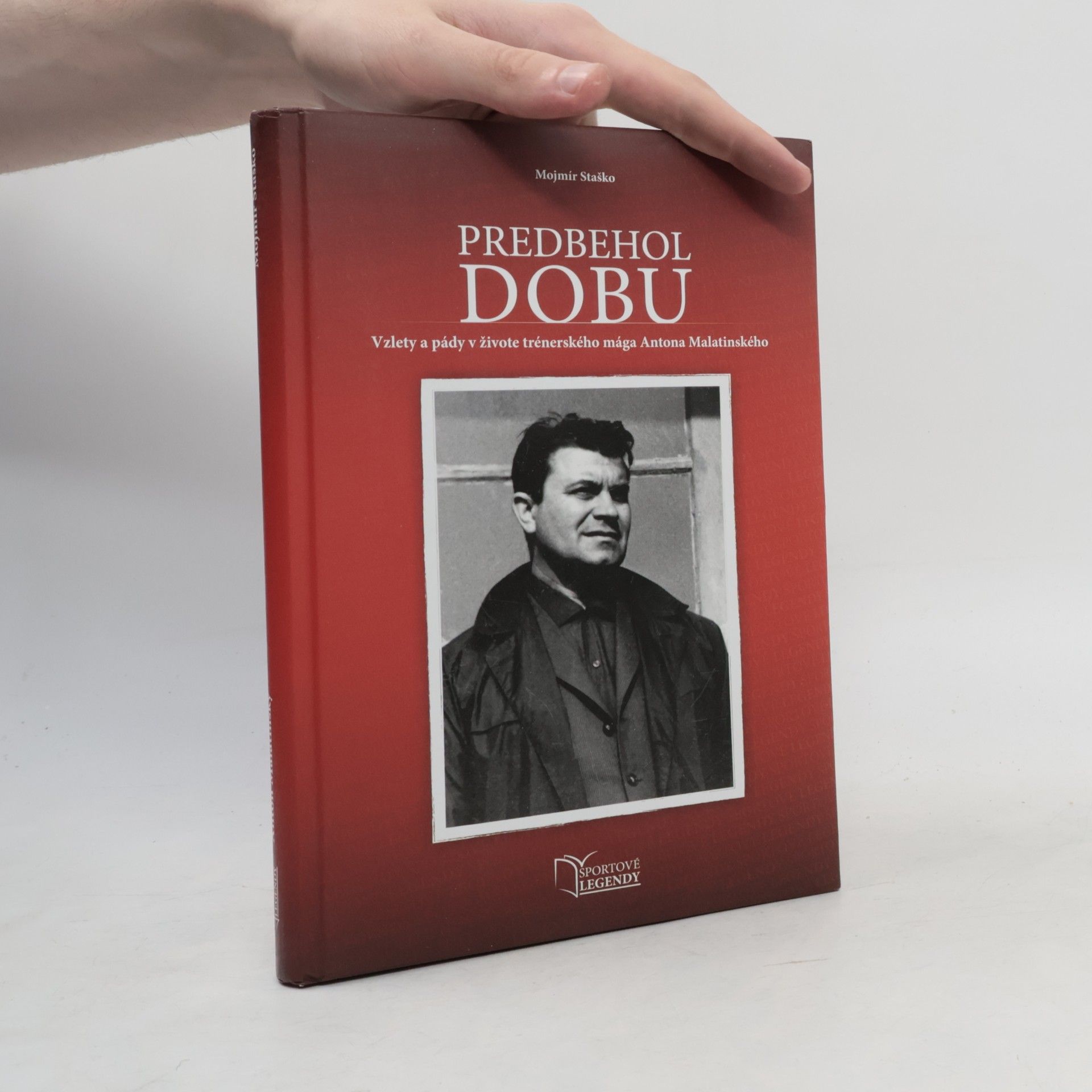 Mojmír Staško Predbehol dobu. Vzlety a pády v živote trénerského mága A. Malatinského