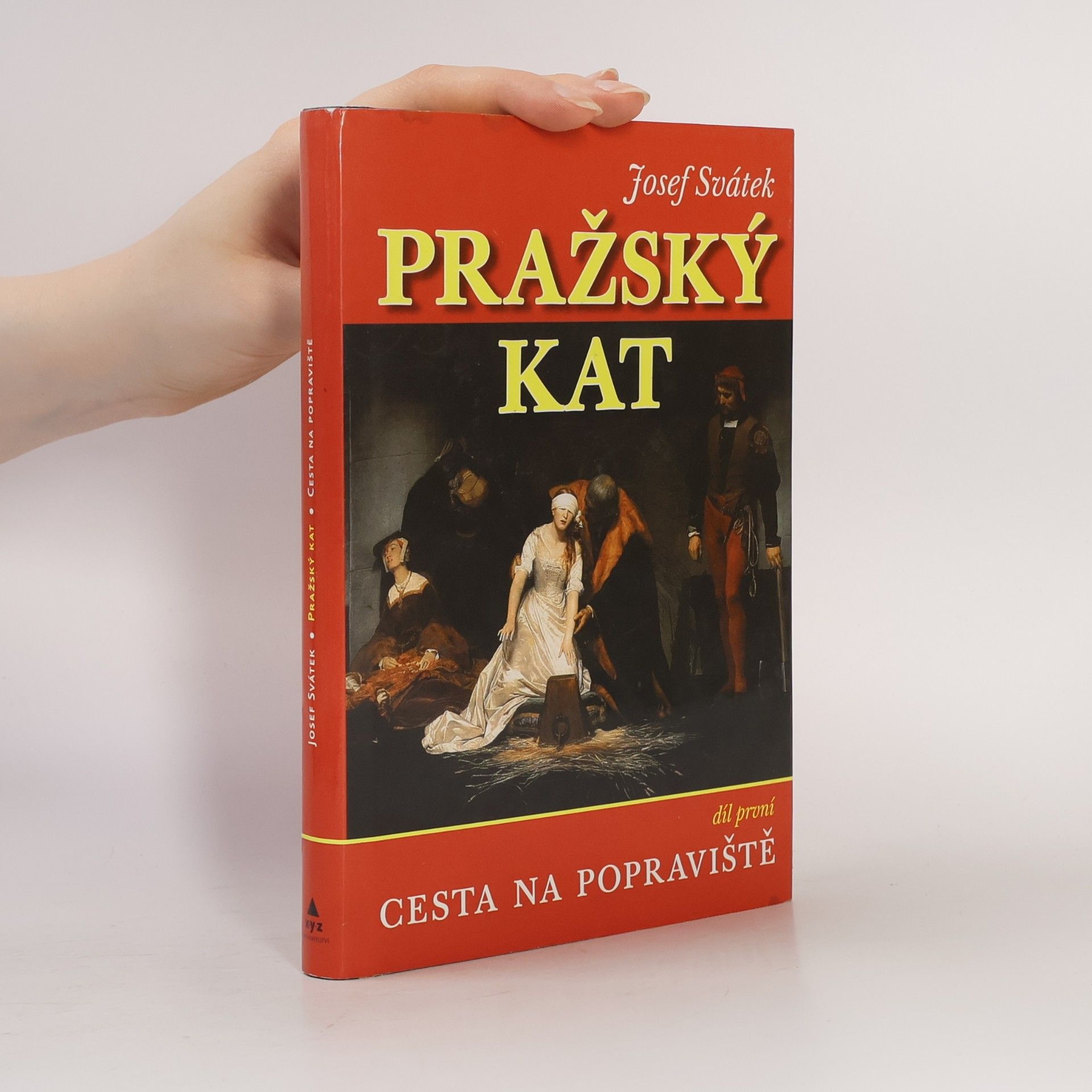 Josef Svátek Pražský kat. Díl první. Cesta na popraviště