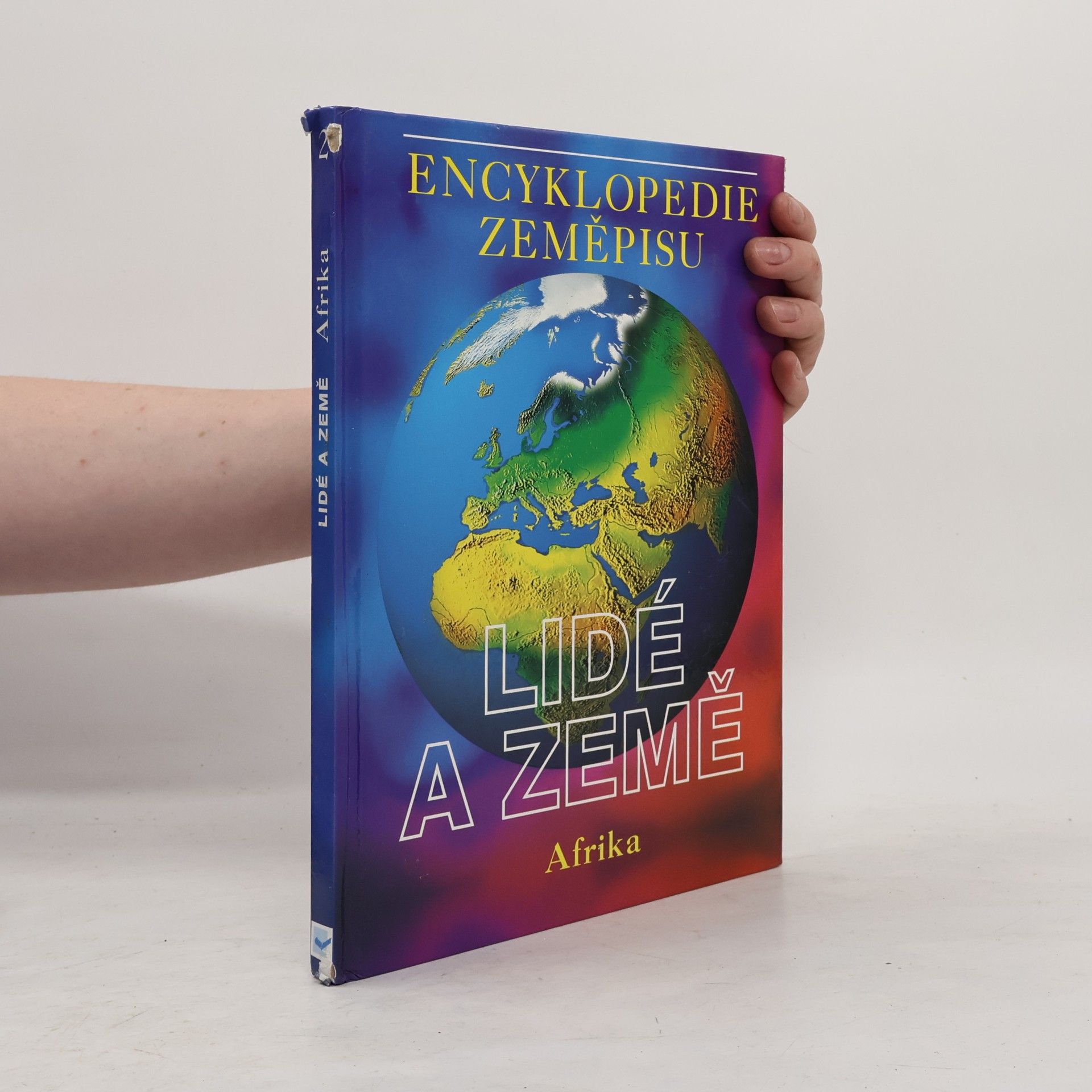 Kolektiv autorů Encyklopedie zeměpisu. Lidé a Země 1. - 5. díl