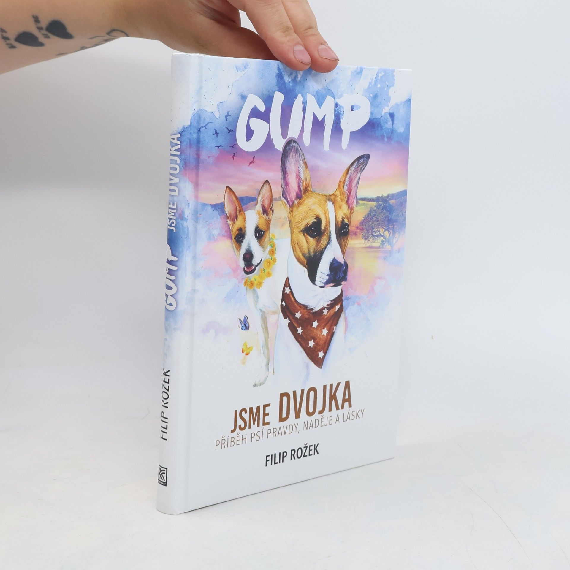 Filip Rozek Gump jsme dvojka: Příběh psí pravdy, naděje a lásky