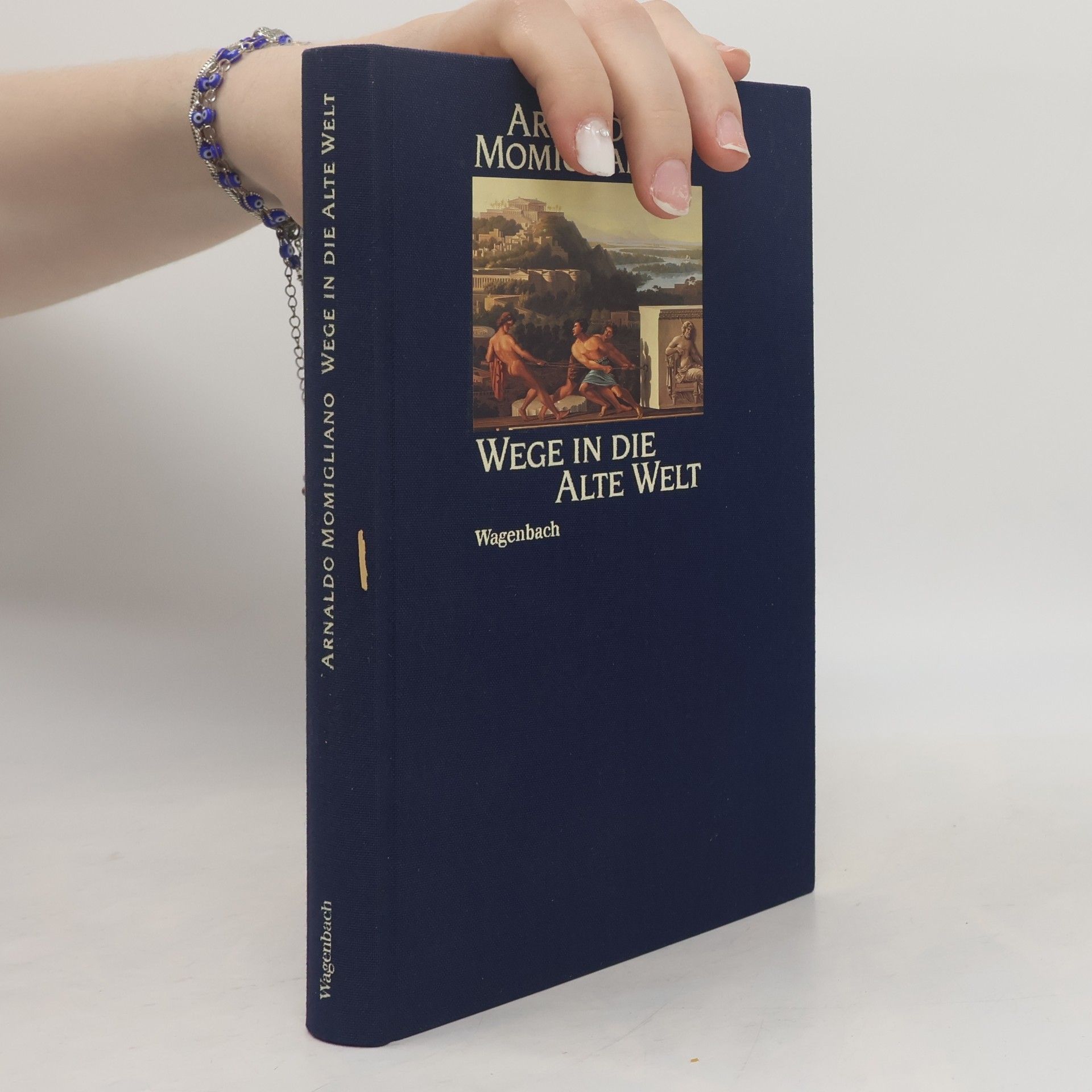 Arnaldo Momigliano Wege in die Alte Welt